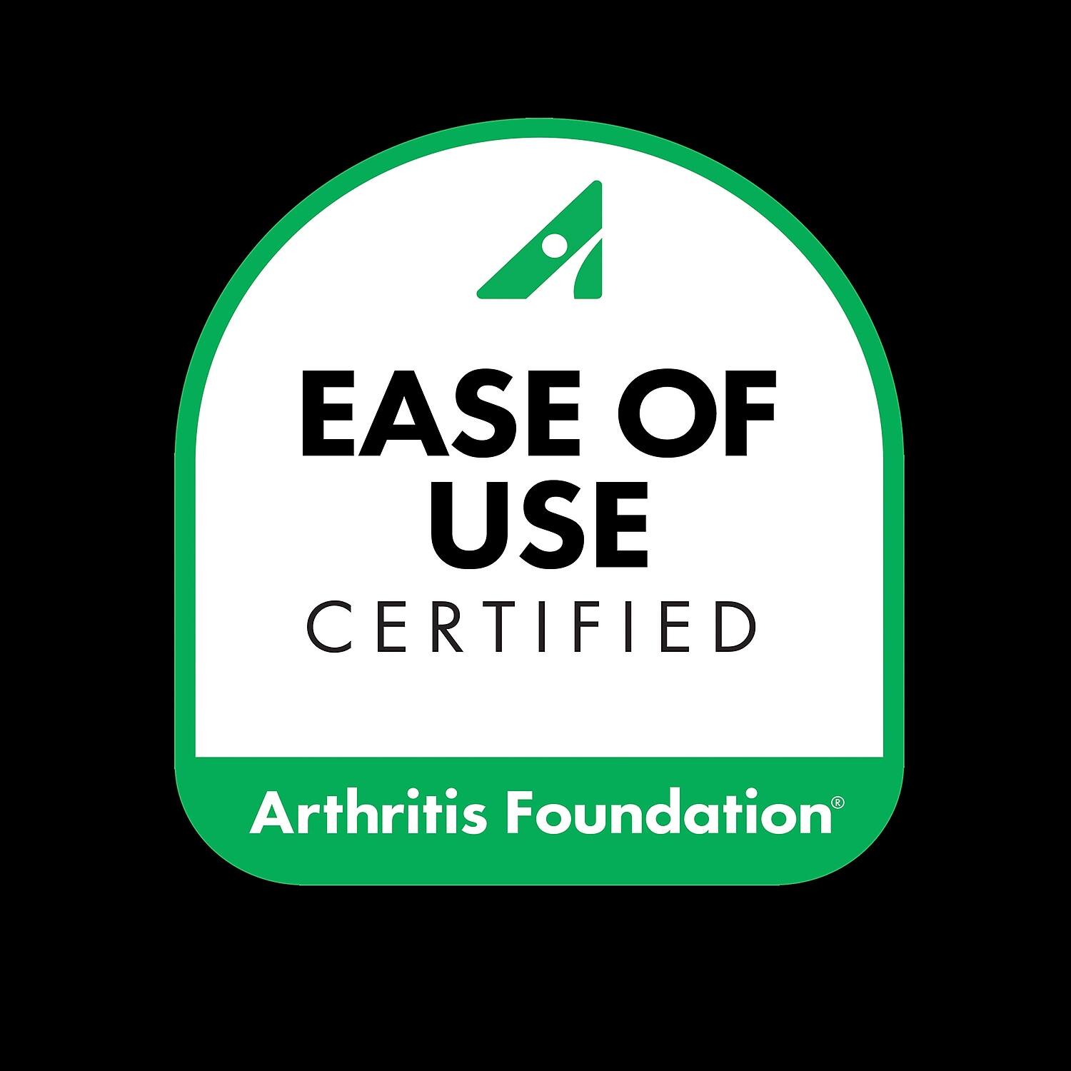 EASE OF USE CERTIFIED  
Arthritis Foundation