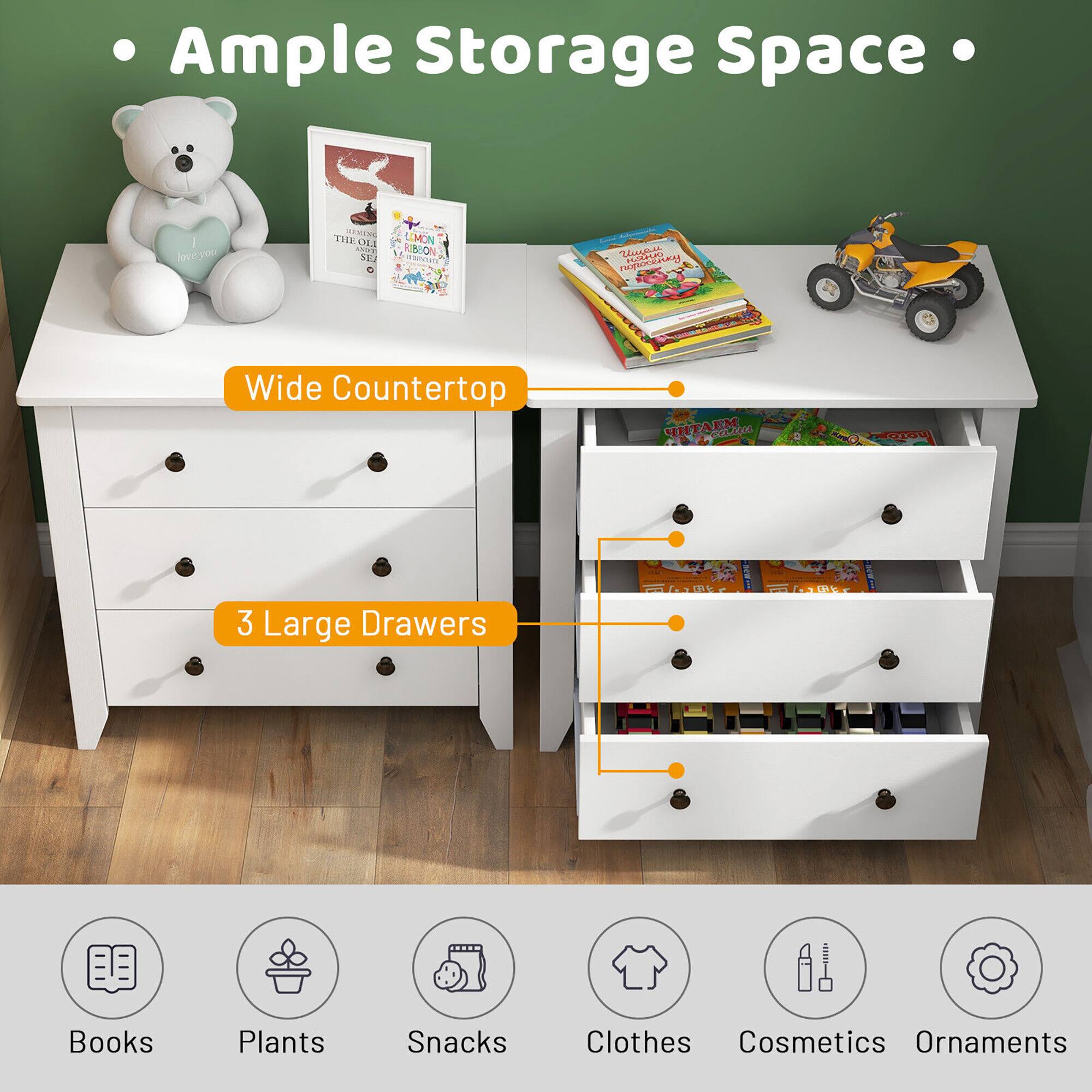 Ample Storage Space

- Wide Countertop
- 3 Large Drawers

Books, Plants, Snacks, Clothes, Cosmetics, Ornaments