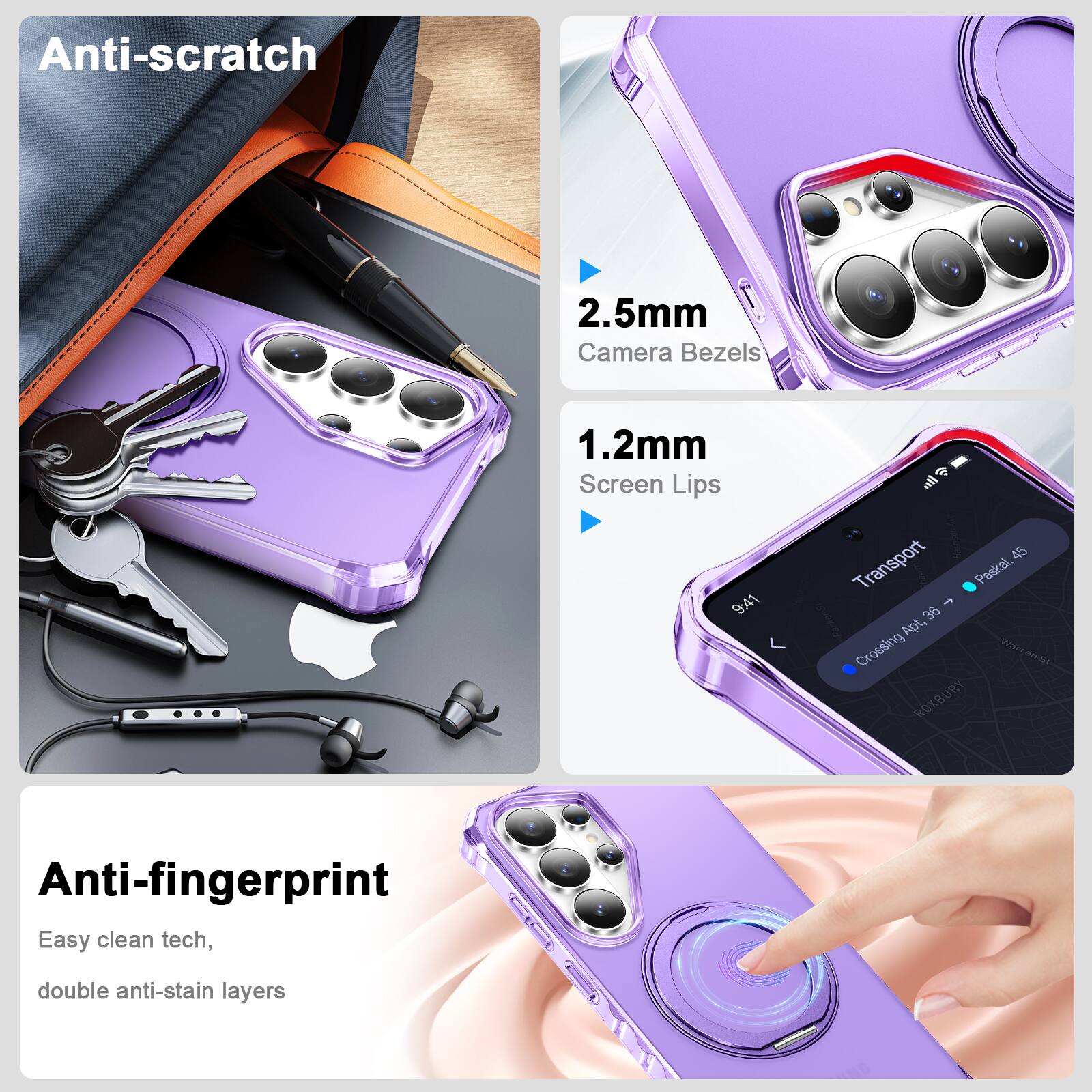 Anti-scratch  
2.5mm Camera Bezels  
1.2mm Screen Lips  

Anti-fingerprint  
Easy clean tech, double anti-stain layers