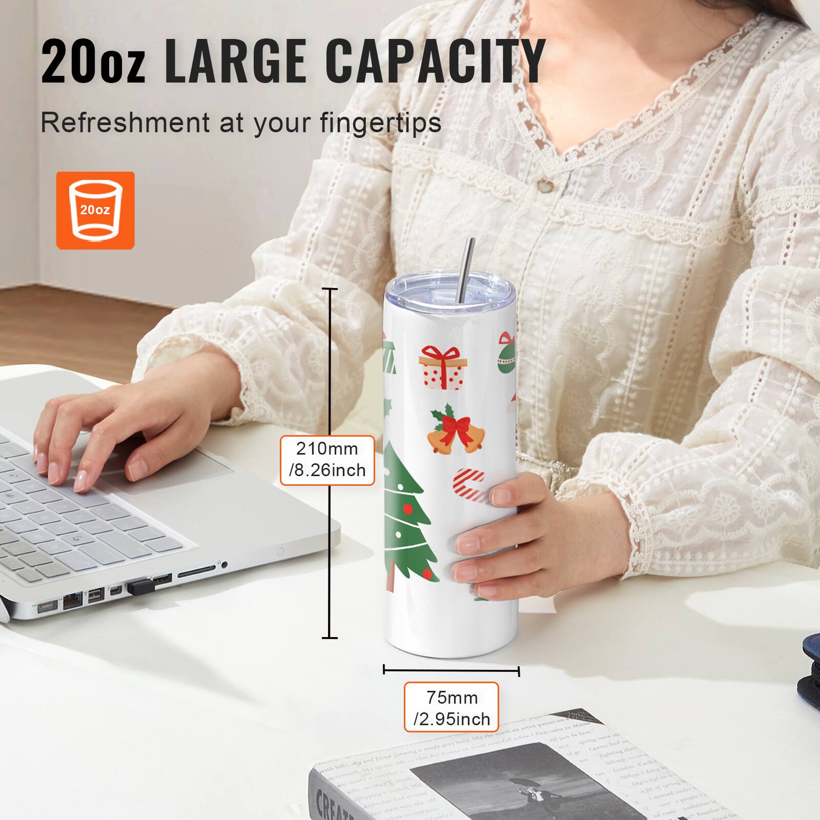 20oz LARGE CAPACITY  
Refreshment at your fingertips  

20oz  
210mm / 8.26inch  
75mm / 2.95inch