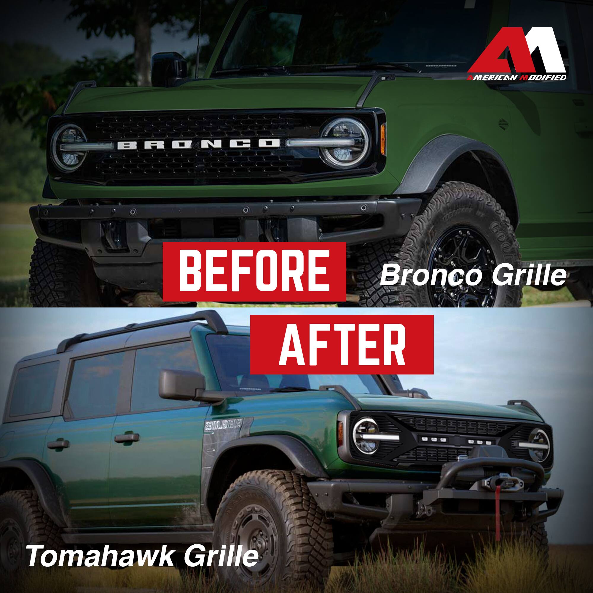 M1 American Modified  
BEFORE  
Bronco Grille  
AFTER  
Tomahawk Grille