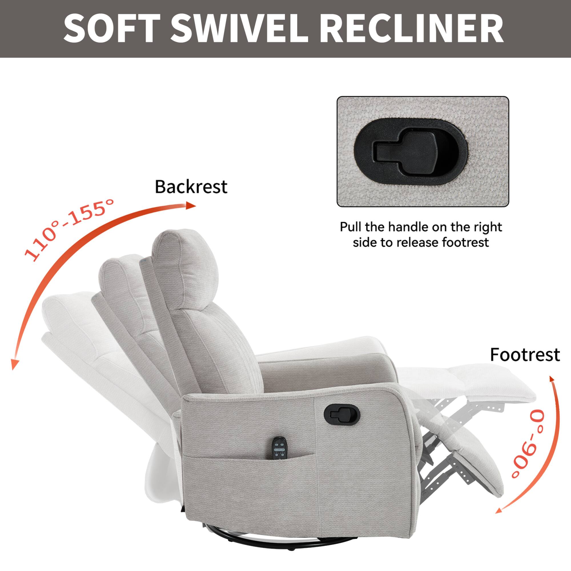 SOFT SWIVEL RECLINER

Backrest: 110°-155°

Footrest: 0°-90°

Pull the handle on the right side to release footrest