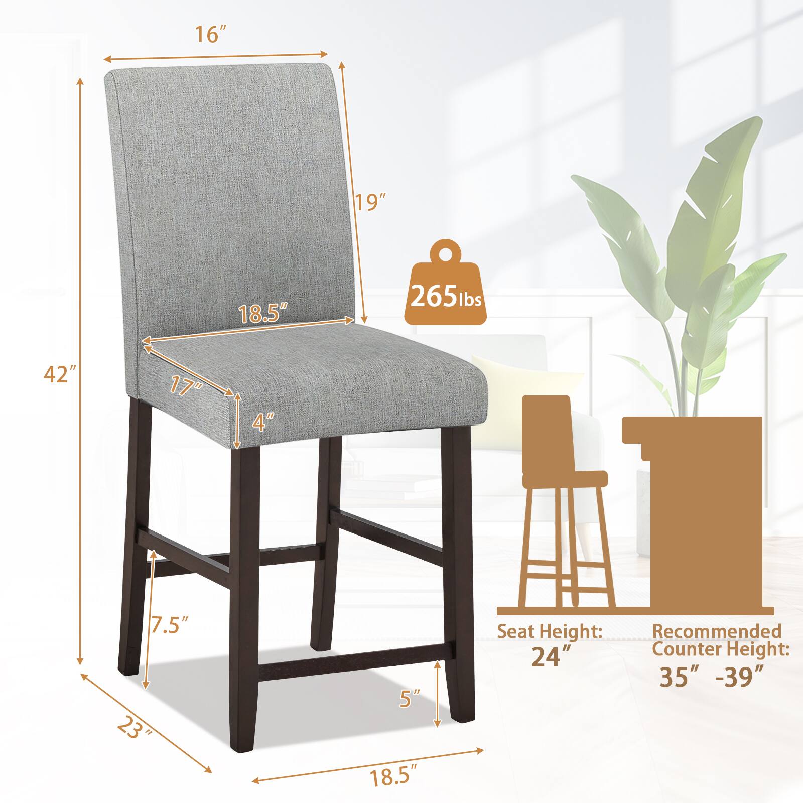 16" 19" 18.5" 265lbs 42" 17" 4" 7.5" 23" 5" 18.5" Seat Height: 24" Counter Height: 35" -39"