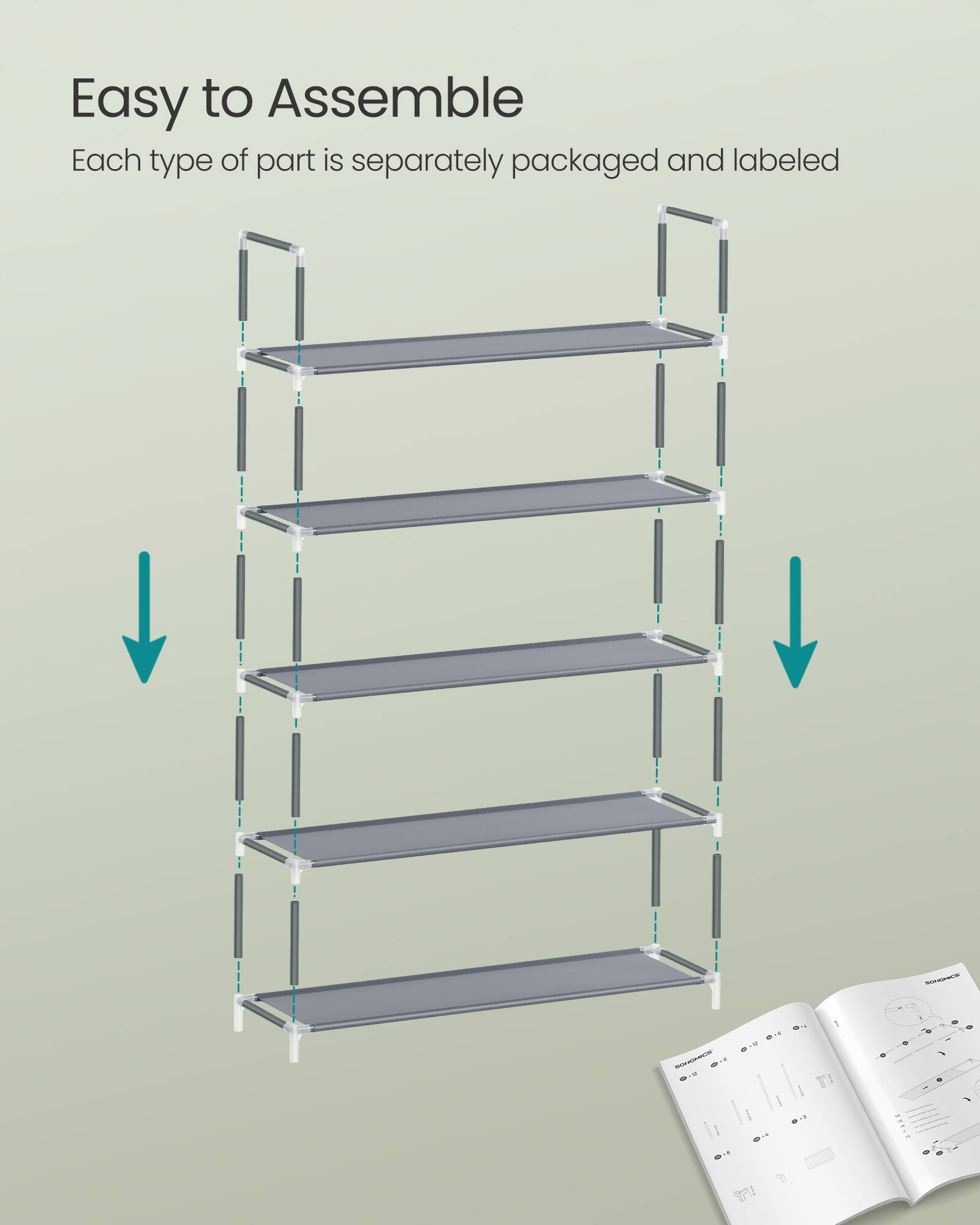 Easy to Assemble  
Each type of part is separately packaged and labeled