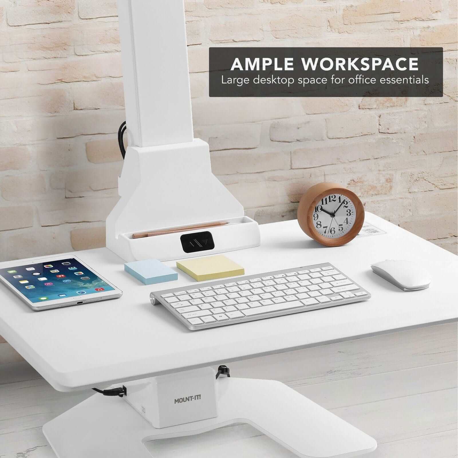 AMPLE WORKSPACE  
Large desktop space for office essentials  

1 2 3 4 5 6 7 8 9 10 11 12  

MOUNT-IT