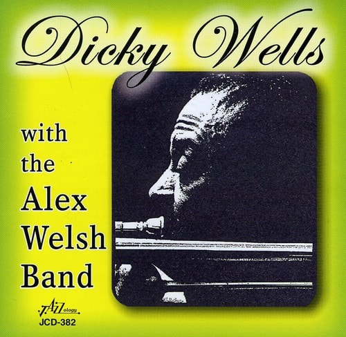 Alex Welsh - Dicky Wells With The Alex Welsh Band   - COMPACT DISCS [CD]