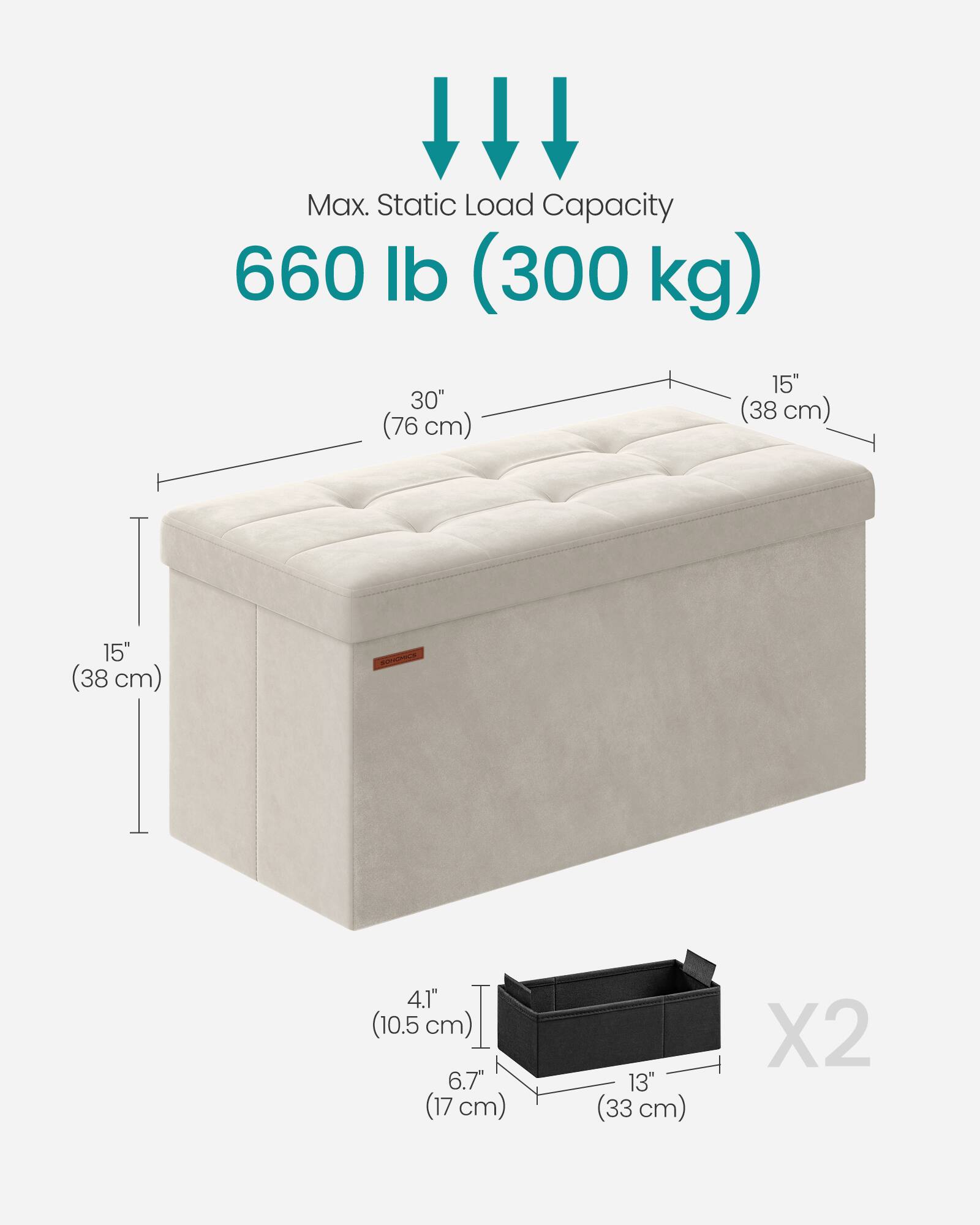 Max. Static Load Capacity: 660 lb (300 kg)

Dimensions:
- 15" x 30" x 15" (38 cm x 76 cm x 38 cm)
- 4.1" (10.5 cm) height
- 6.7" (17 cm) depth
- 13" (33 cm) width

X2