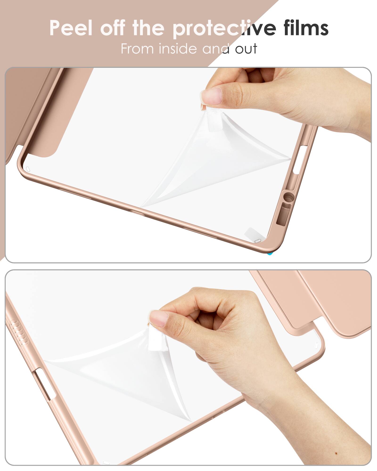 Peel off the protective films  
From inside and out