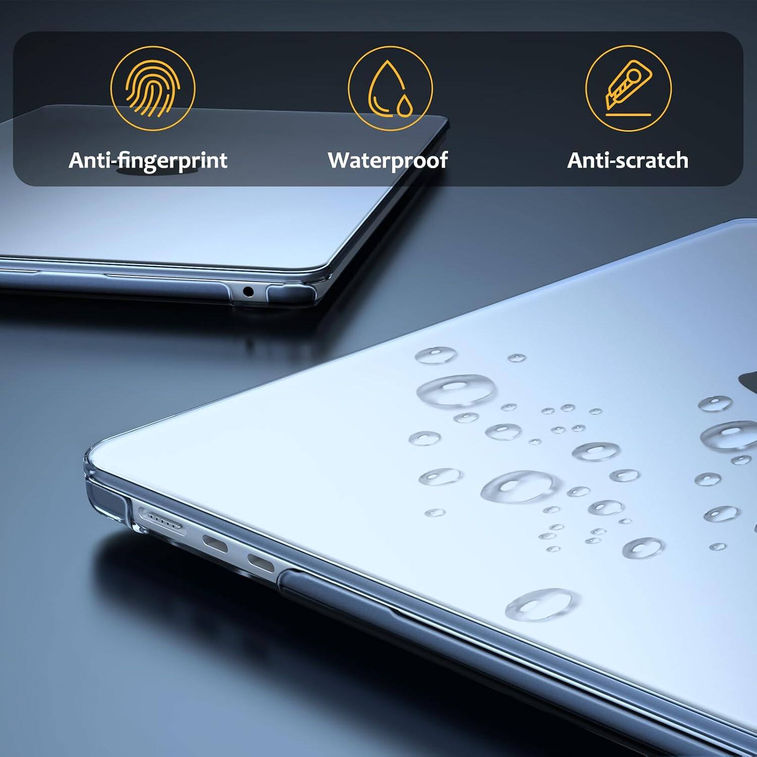 Anti-fingerprint  
Waterproof  
Anti-scratch