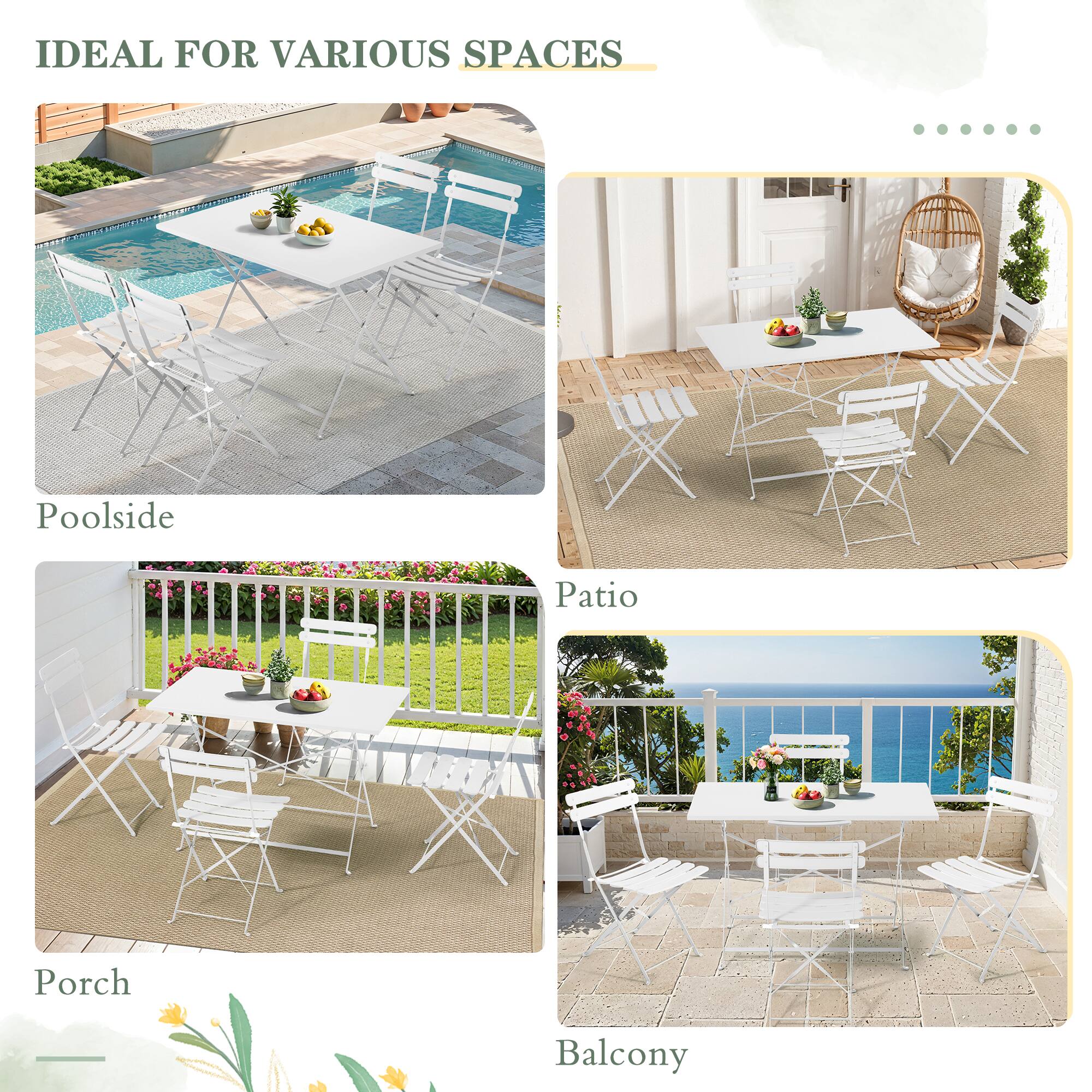 IDEAL FOR VARIOUS SPACES

Poolsid

Patio

Porch

Balcony