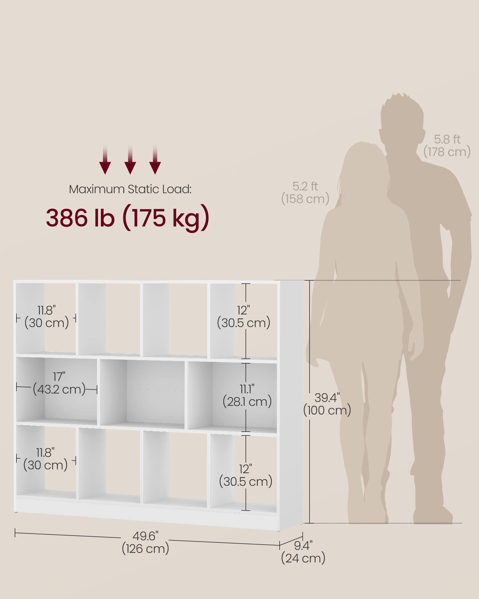 5.8 ft (178 cm)  
5.2 ft (158 cm)  

Maximum Static Load: 386 lb (175 kg)  

11.8" (30 cm)  
12" (30.5 cm)  
17" (43.2 cm)  
11.1" (28.1 cm)  
39.4" (100 cm)  
11.8" (30 cm)  
12" (30.5 cm)  
49.6" (126 cm)  
9.4" (24 cm)