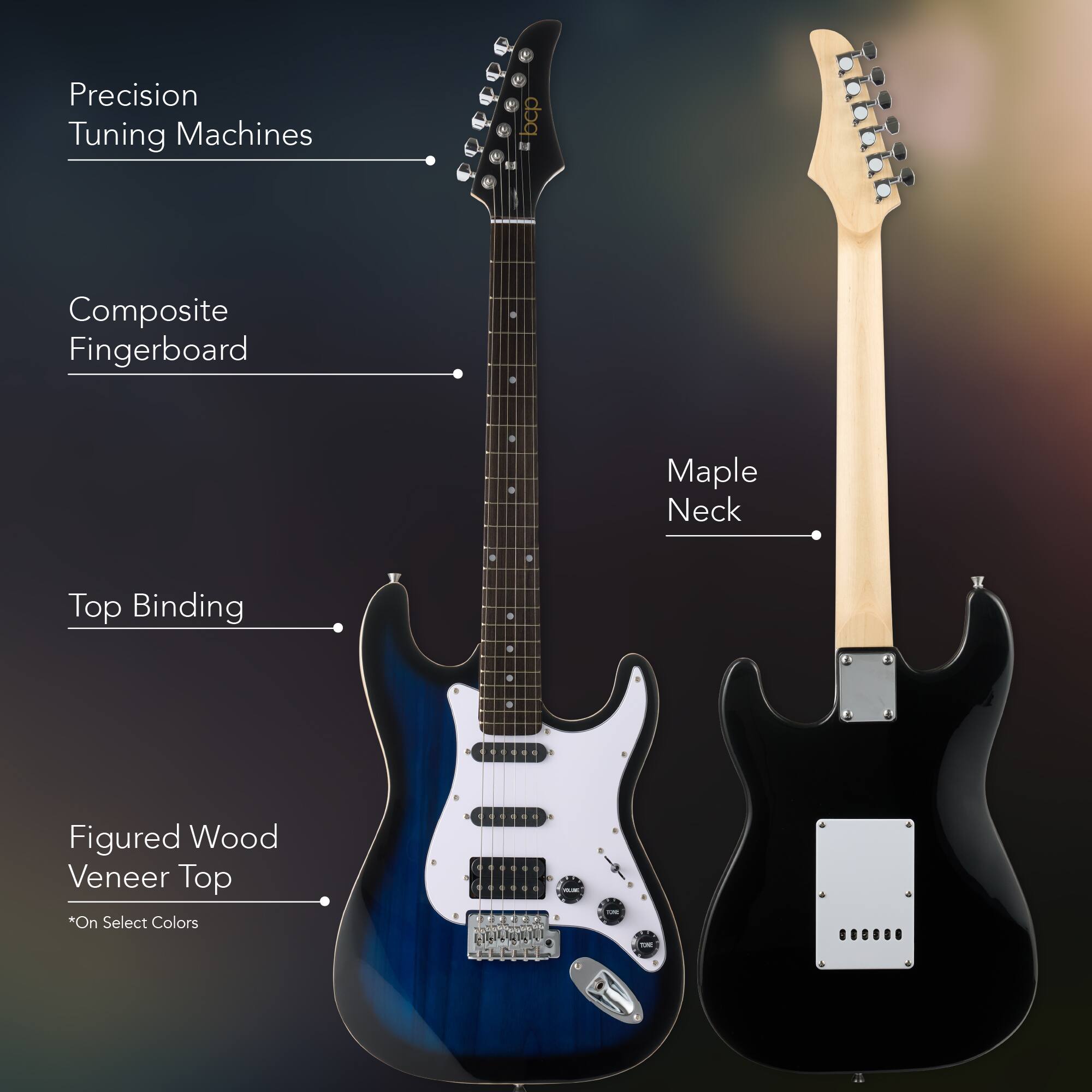 Precision Tuning Machines  
Composite Fingerboard  
Top Binding  
Figured Wood Veneer Top  
*On Select Colors  
Maple Neck