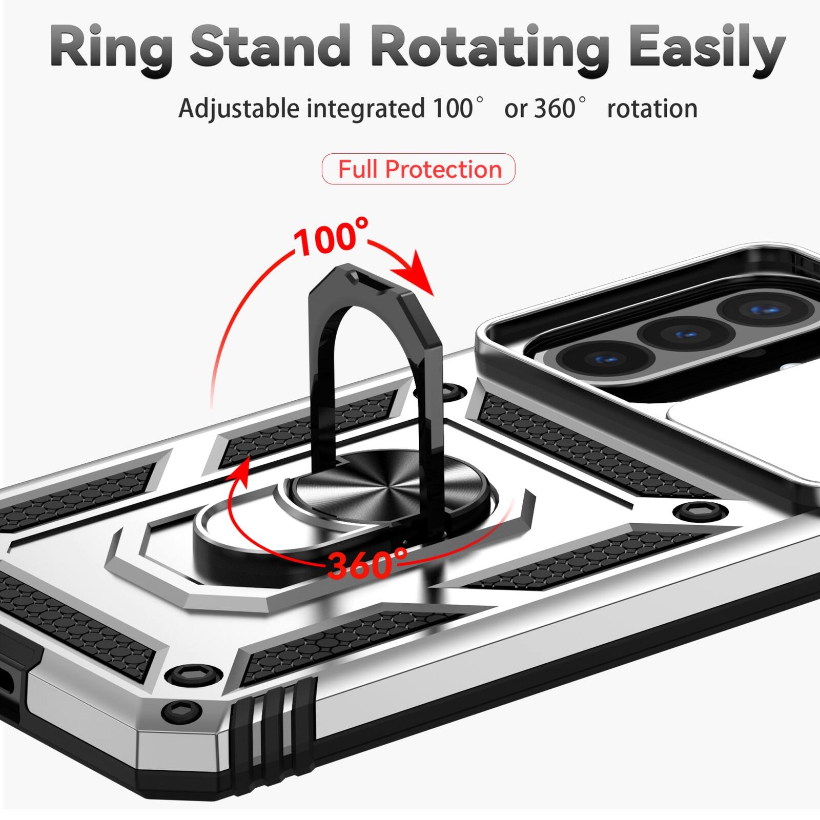 Ring Stand Rotating Easily  
Adjustable integrated 100° or 360° rotation  
Full Protection