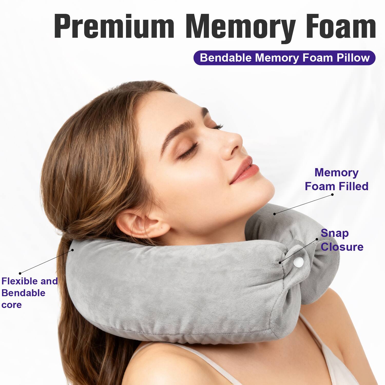 Premium Memory Foam  
Bendable Memory Foam Pillow  

- Memory Foam Filled  
- Snap Closure  
- Flexible and Bendable core