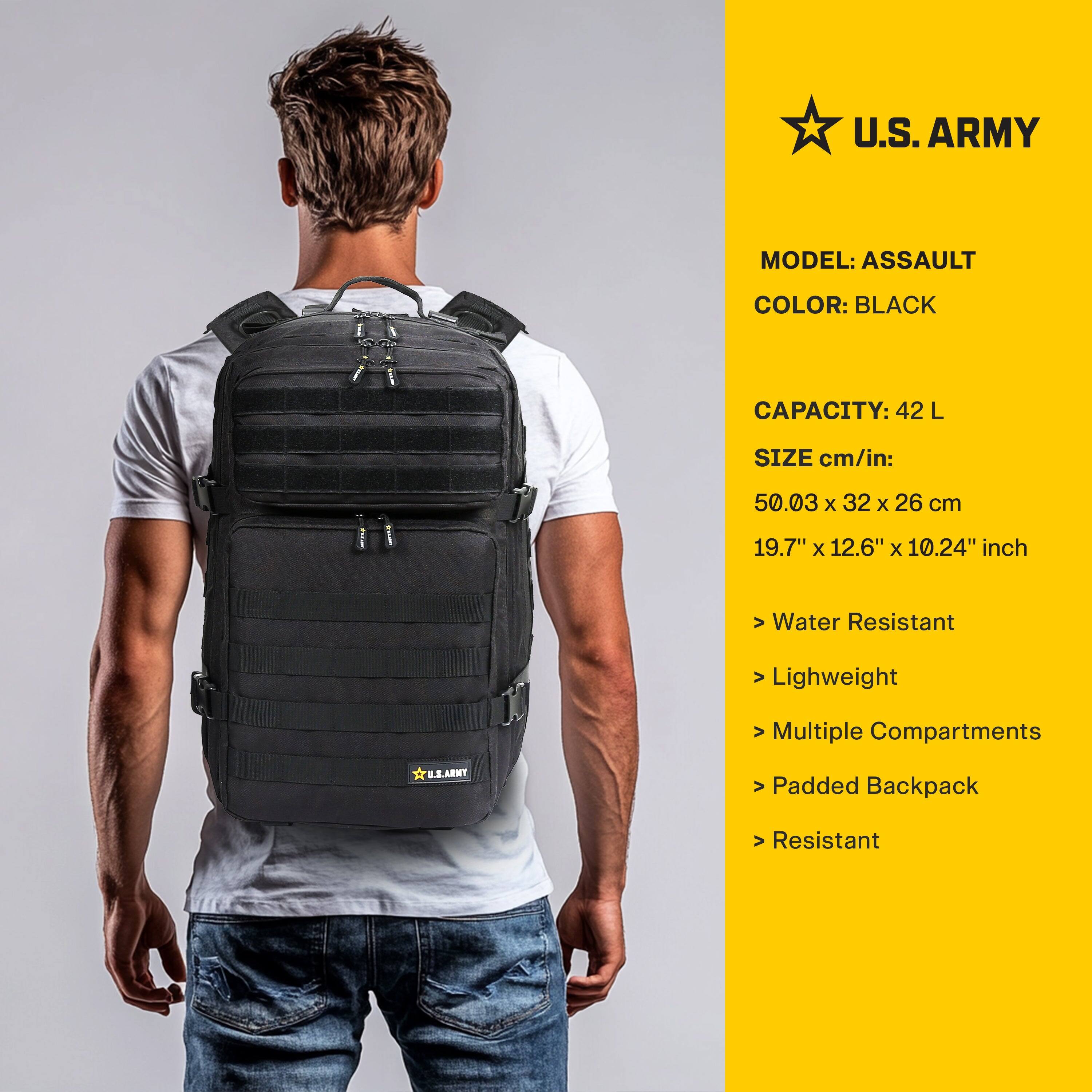 U.S. ARMY

MODEL: ASSAULT  
COLOR: BLACK  

CAPACITY: 42 L  
SIZE cm/in:  
50.03 x 32 x 26 cm  
19.7" x 12.6" x 10.24" inch  

- Water Resistant  
- Lightweight  
- Multiple Compartments  
- Padded Backpack  
- Resistant