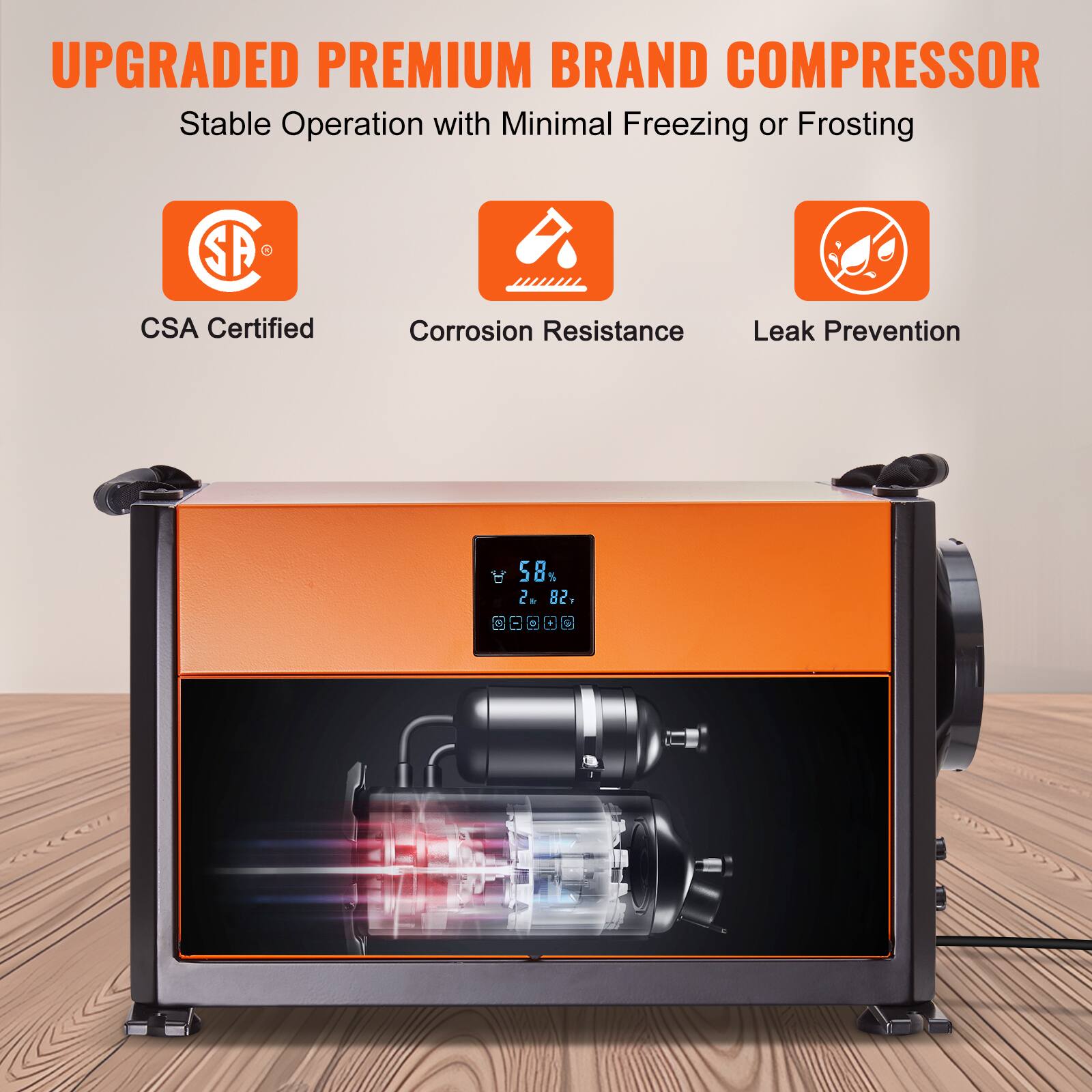 UPGRADED PREMIUM BRAND COMPRESSOR  
Stable Operation with Minimal Freezing or Frosting  

CSA Certified  
Corrosion Resistance  
Leak Prevention  

5.8%  
2kg  
82