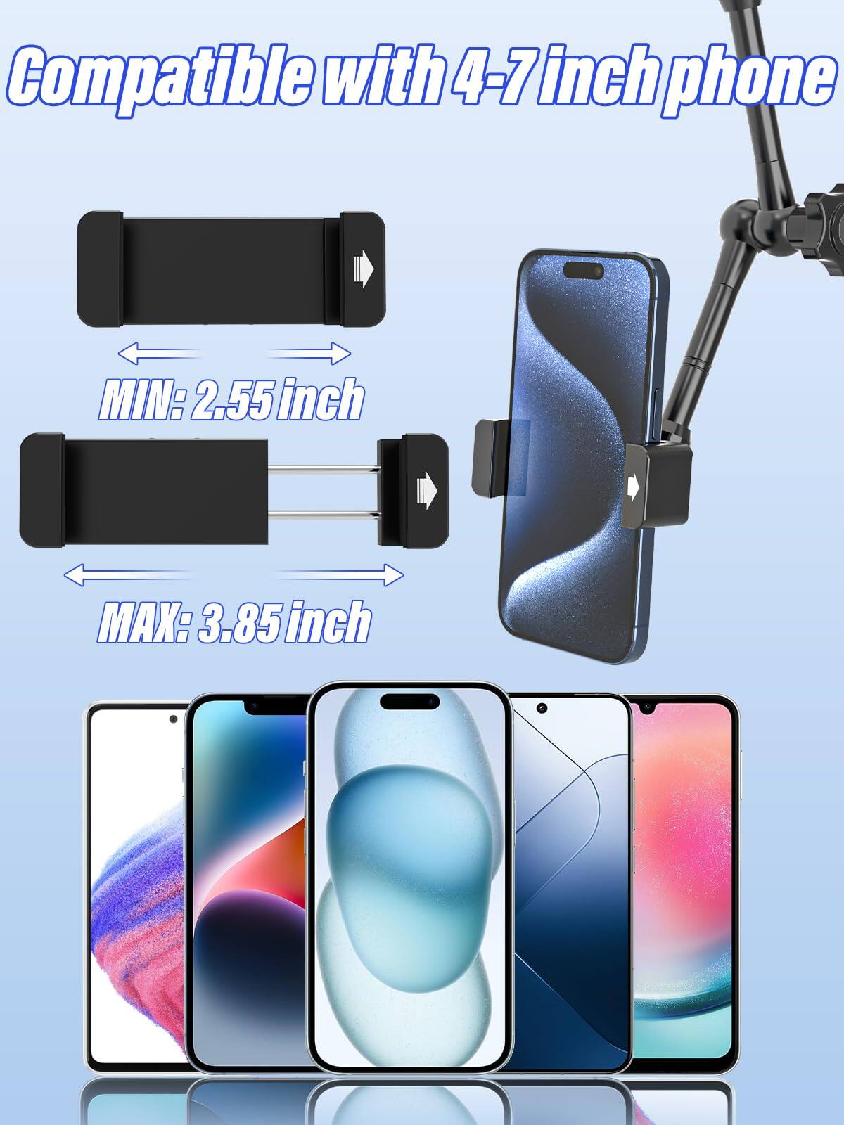 Compatible with 4-7 inch phone  
MIN: 2.55 inch  
MAX: 3.85 inch