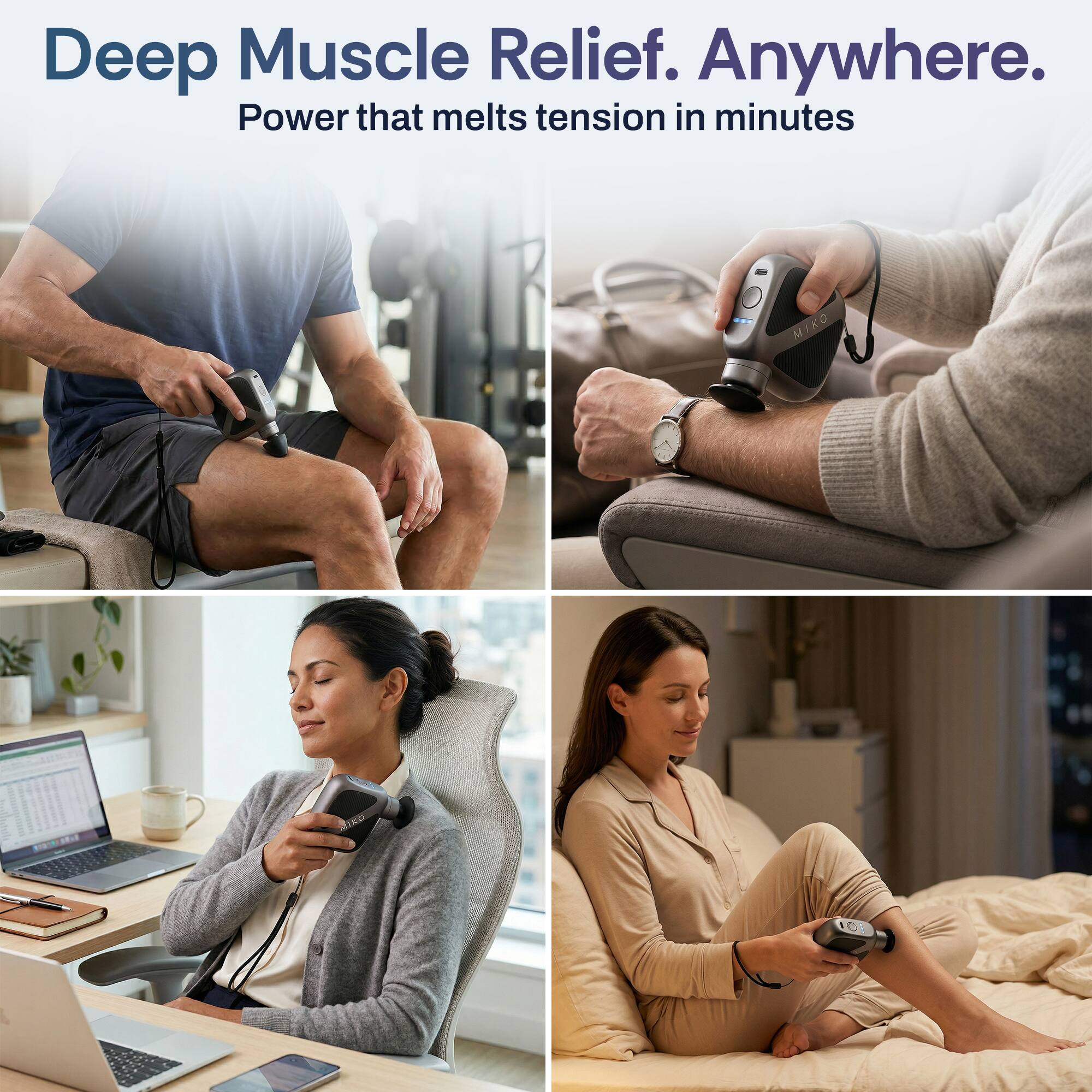 Deep Muscle Relief. Anywhere.  
Power that melts tension in minutes