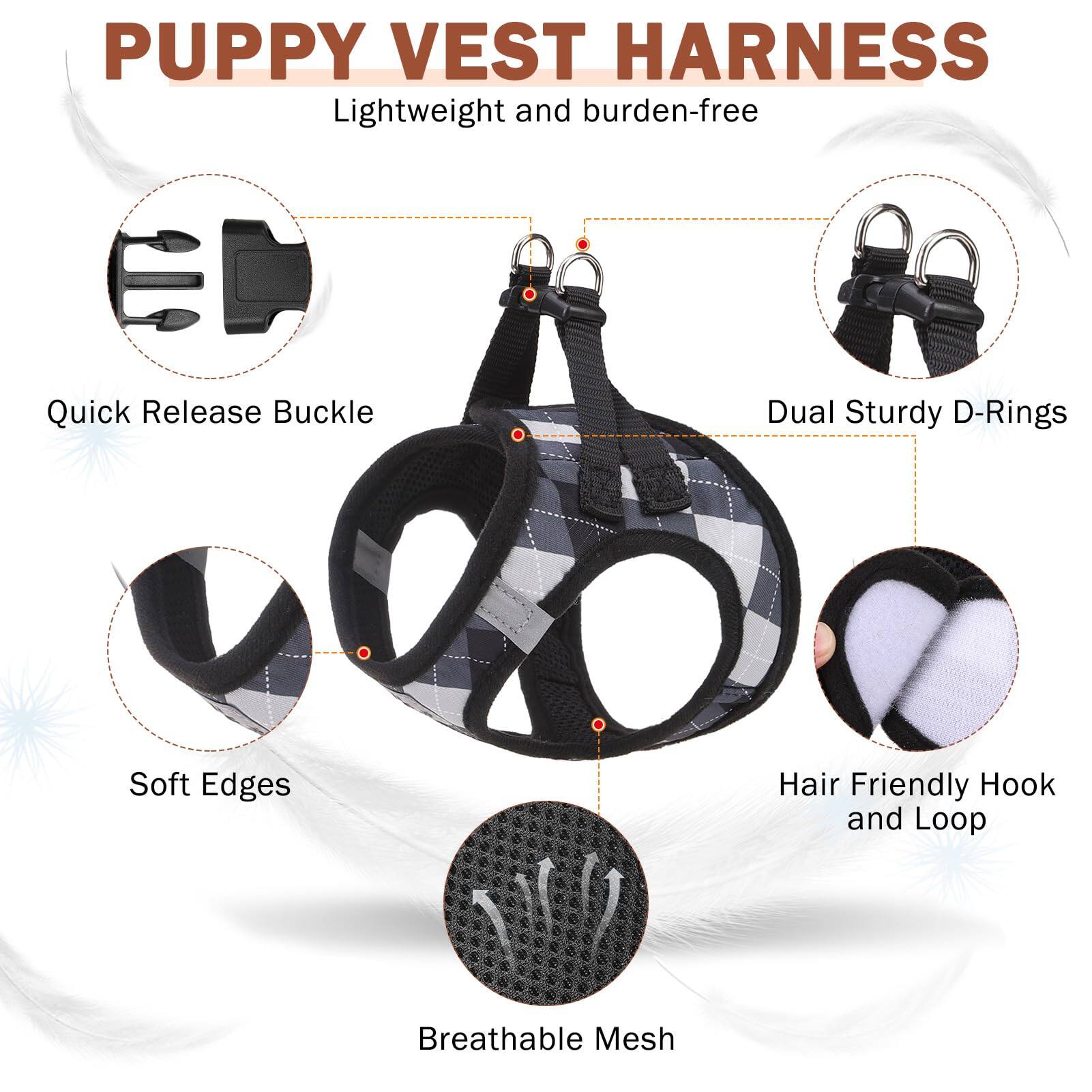 PUPPY VEST HARNESS  
Lightweight and burden-free  

- Quick Release Buckle  
- Dual Sturdy D-Rings  
- Soft Edges  
- Hair Friendly Hook and Loop  
- Breathable Mesh