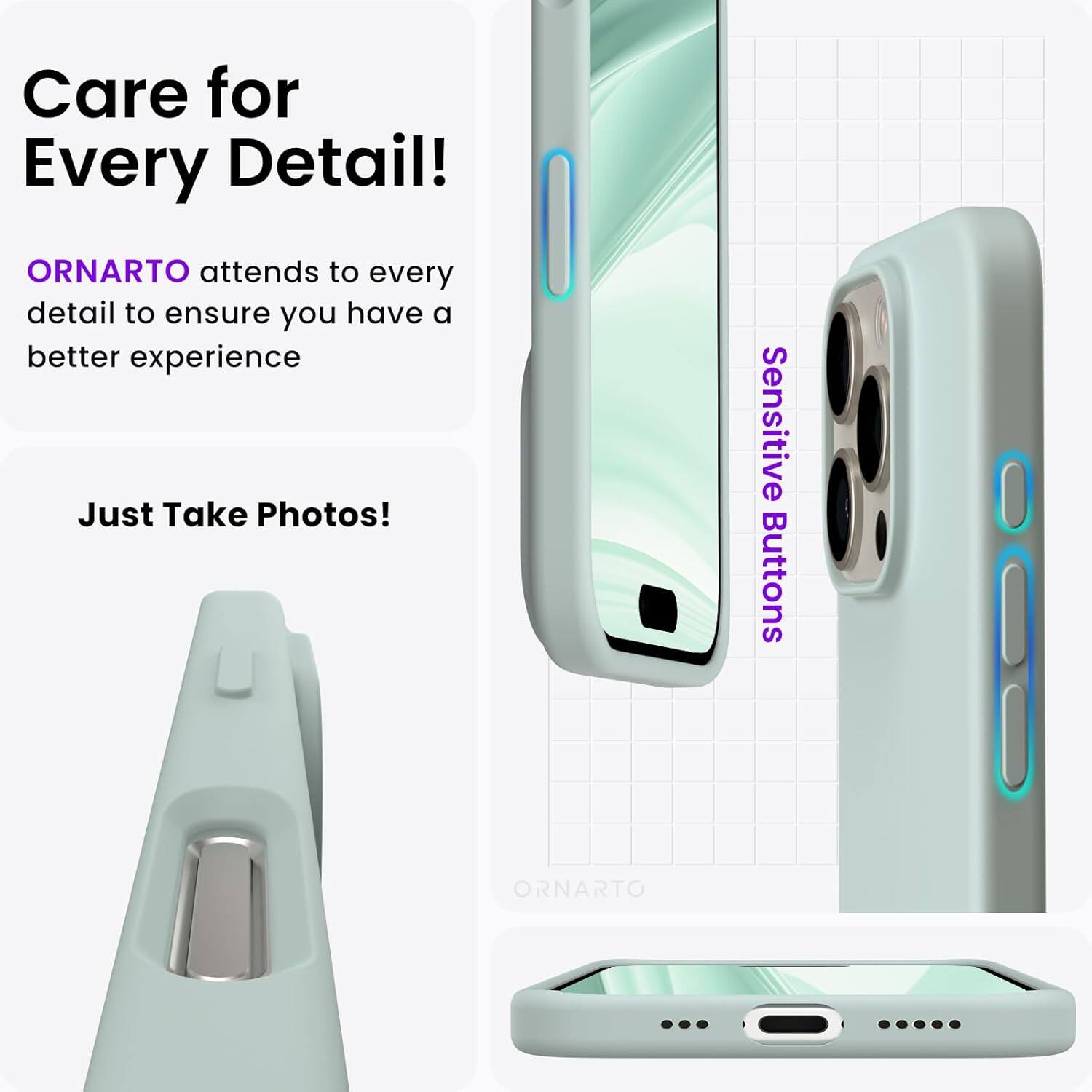 Care for Every Detail! ORNARTO attends to every detail to ensure you have a better experience. Just Take Photos! Sensitive Buttons ORNARTO.