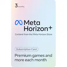 3 months
Meta Horizon+
Content from the Meta Horizon Store
Subscription Card
Premium games and more each month