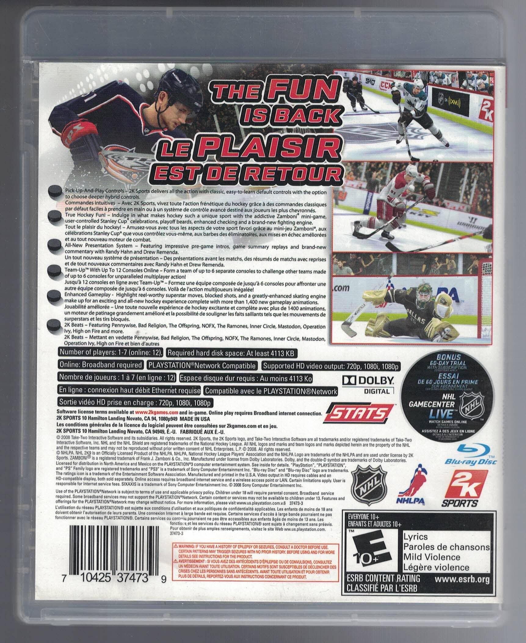 **THE FUN IS BACK  
LE PLAISIR EST DE RETOUR**

**Pick-Up-And-Play Controls**  
2K Sports delivers all the action with classic, easy-to-learn default controls or choose deeper hybrid controls.

**Intuitive Controls**  
Avec 2K Sports, vivez toute l'action frenétique du hockey grâce à des commandes classiques par défaut faciles à prendre en main ou un système de contrôle avancé destiné aux joueurs les plus chevronnés.

**All-New Presentation System**  
Featuring impressive pre-game replays, brand-new Randy Rendina commentaries, and a brand-new game intro.

**Des présentations avant-matchs impressionnantes, des résumés de matchs, des commentaires de Randy Rendina et une nouvelle intro de jeu.**

**Team-Up with Up To 12 Consoles Online**  
Form a team of up to 6 separate consoles to challenge other teams made up of 12 consoles in line with Team-Up.

**Avec jusqu'à 12 consoles en ligne avec Team-Up : Formez une équipe composée de 6 consoles et affrontez d'autres équipes composées de 6 consoles.**

**