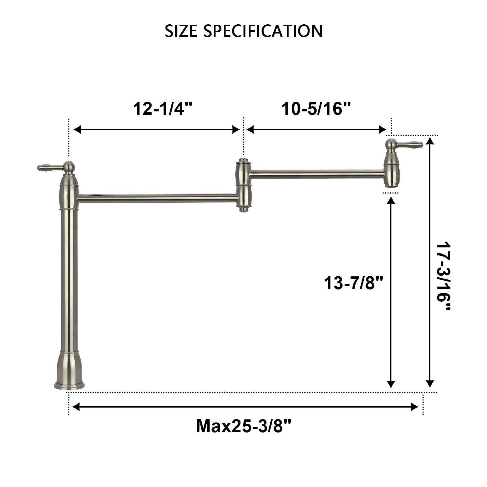SIZE SPECIFICATION

- 12-1/4"
- 10-5/16"
- 13-7/8"
- 17-3/16"
- Max25-3/8"