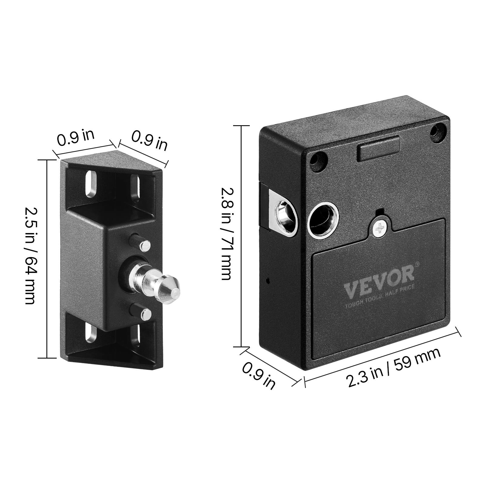 2.5 in / 64 mm  
0.9 in  
2.8 in / 71 mm  
0.9 in  
2.3 in / 59 mm  

VEVOR  
TOUGH TOOLS HALF PRICE