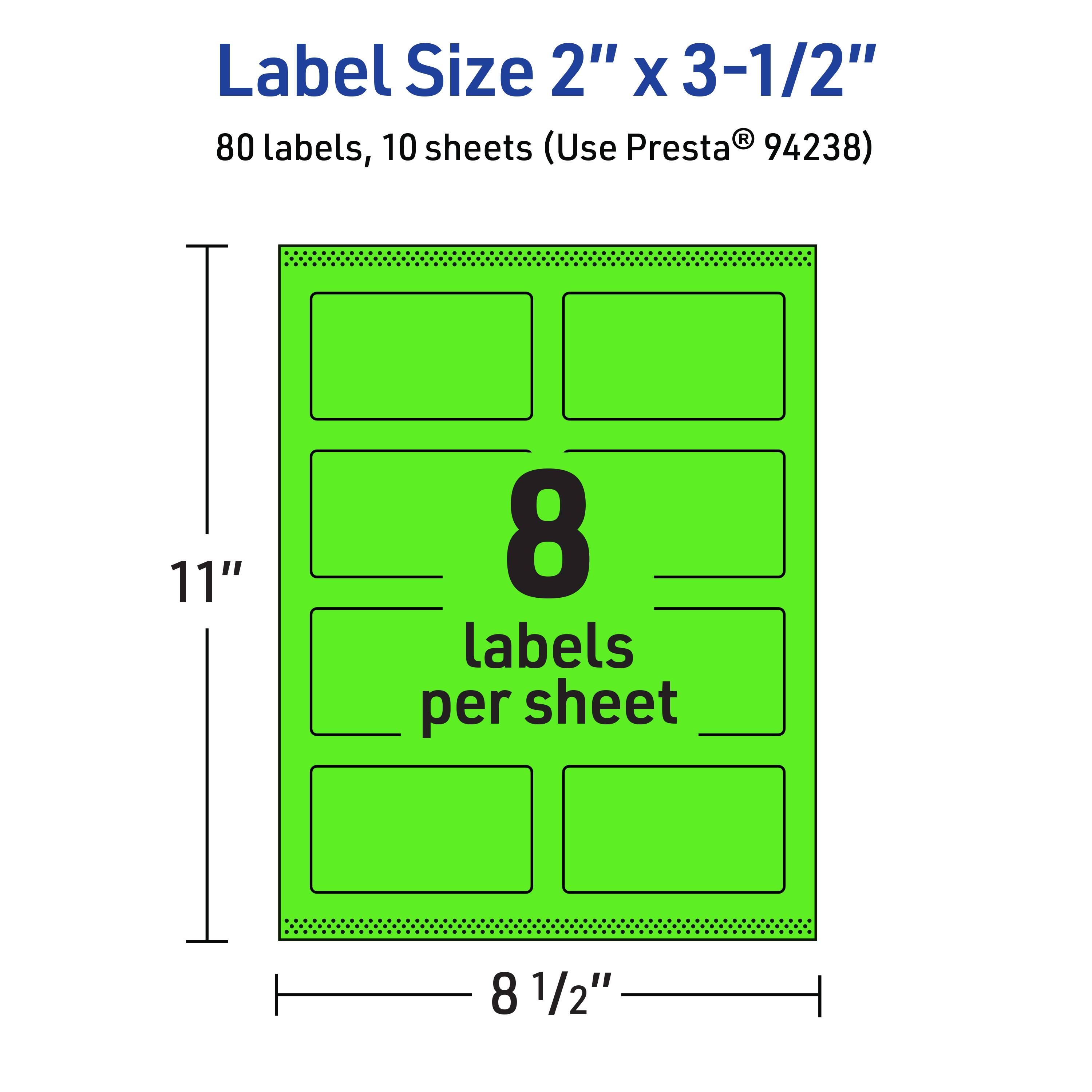 Label Size 2" x 3-1/2"  
80 labels, 10 sheets (Use Presta® 94238)  
11" x 8 1/2"  
8 labels per sheet