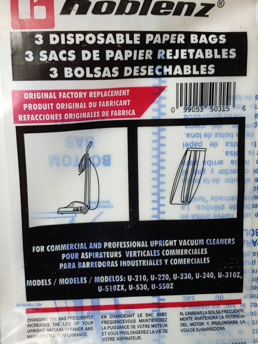 3 Disposable Paper Bags  
3 Sacs de Papier Rejetables  
3 Bolsas Desechables  

Original Factory Replacement  
Produit Original du Fabricant  
Refacciones Originales de Fábrica  

For Commercial and Professional Upright Vacuum Cleaners  
Pour Aspirateurs Verticaux Commerciaux  
Para Barredoras Industriales y Comerciales  

Models / Modèles / Modelos: U-210, U-220, U-230, U-240, U-310Z, U-510ZX, U-530, U-550Z  

Changing the Bag Frequently Increases the Life of Your Upright Vacuum Cleaner and Maintains Top Performance.  
En Changeant le Sac avec Fréquence, Vous Prolongerez la Puissance de Votre Aspirateur.  
Al Cambiar la Bolsa Frecuentemente Mantendrá la Potencia del Motor y Prolongará la Vida de su Barredora.