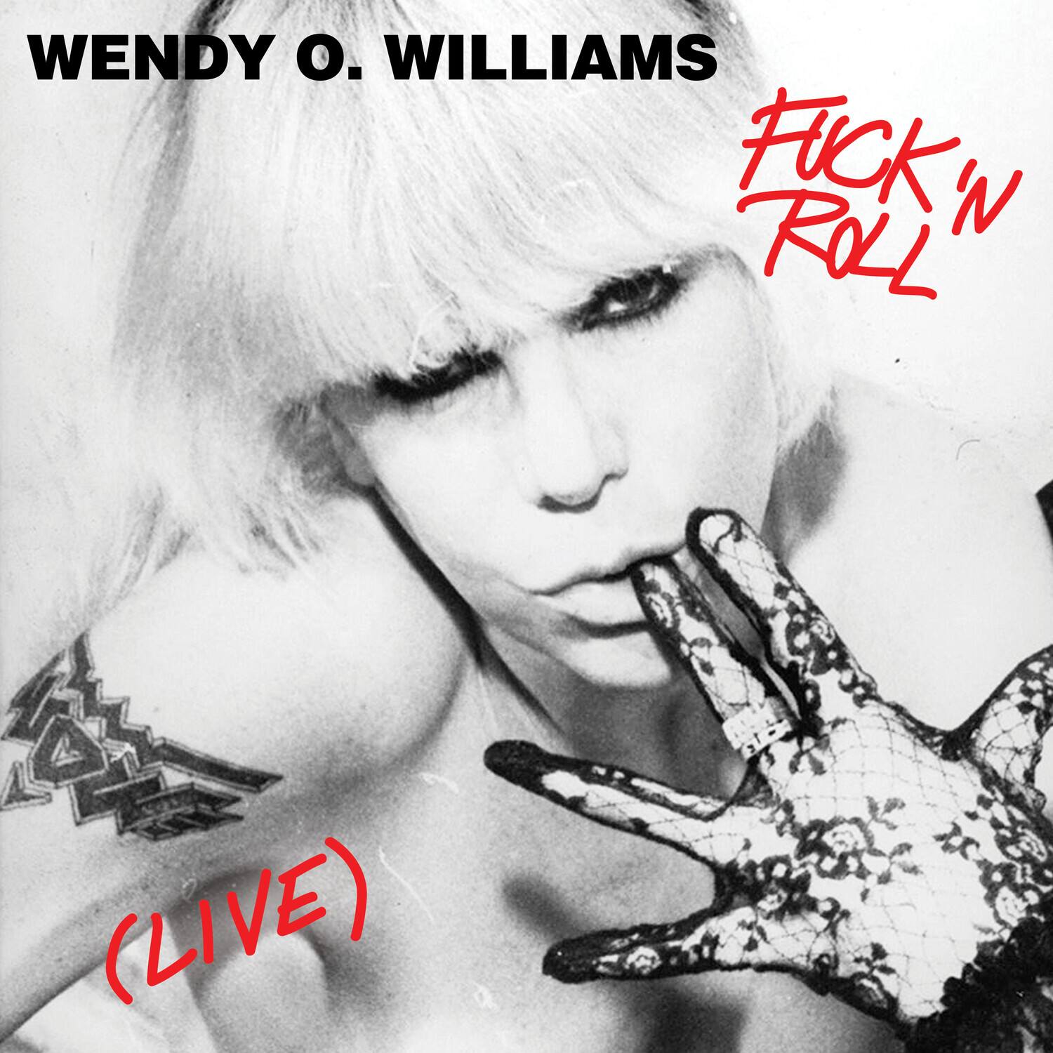 WENDY O. WILLIAMS  
FUCKIN' ROLL  
(LIVE)
