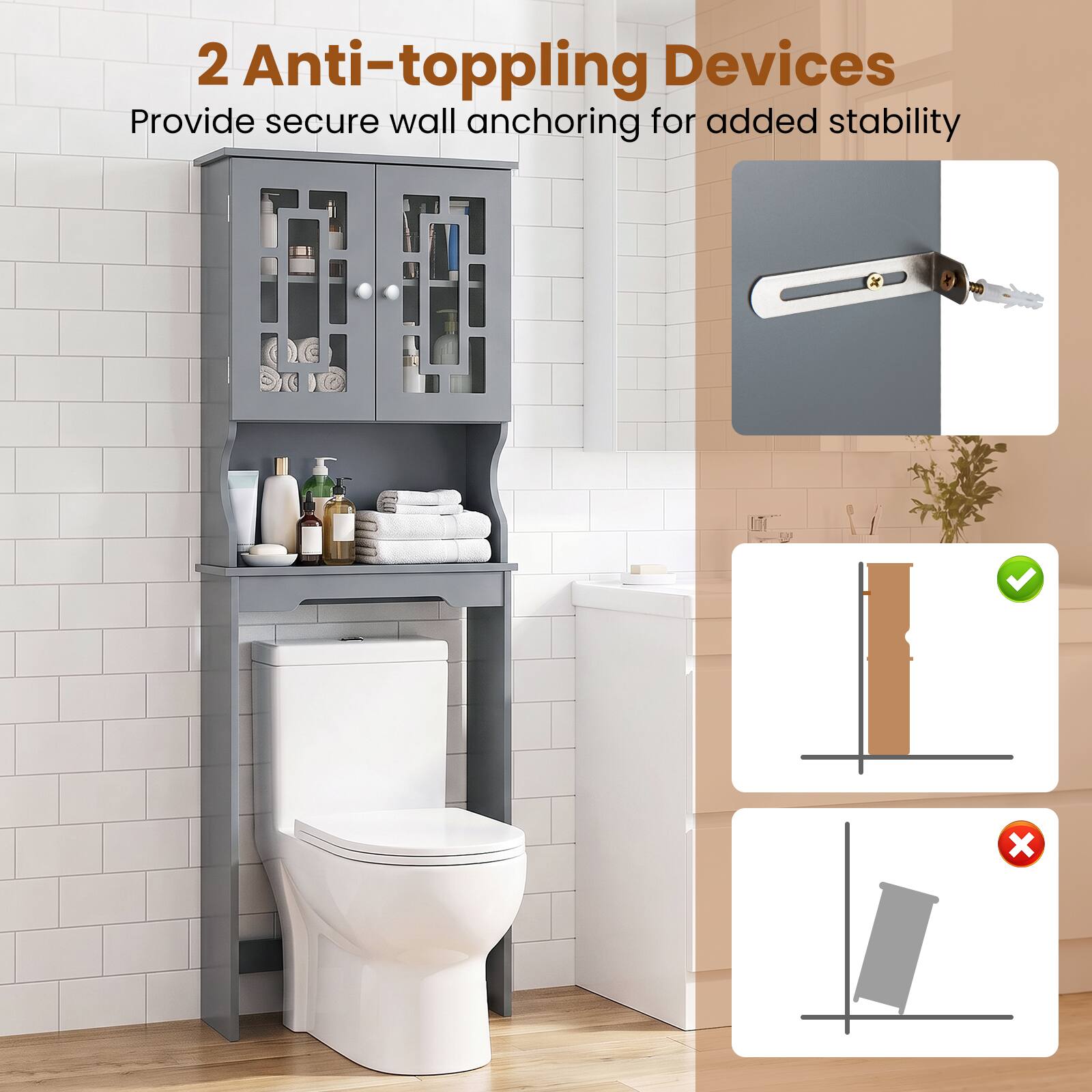 2 Anti-toppling Devices  
Provide secure wall anchoring for added stability