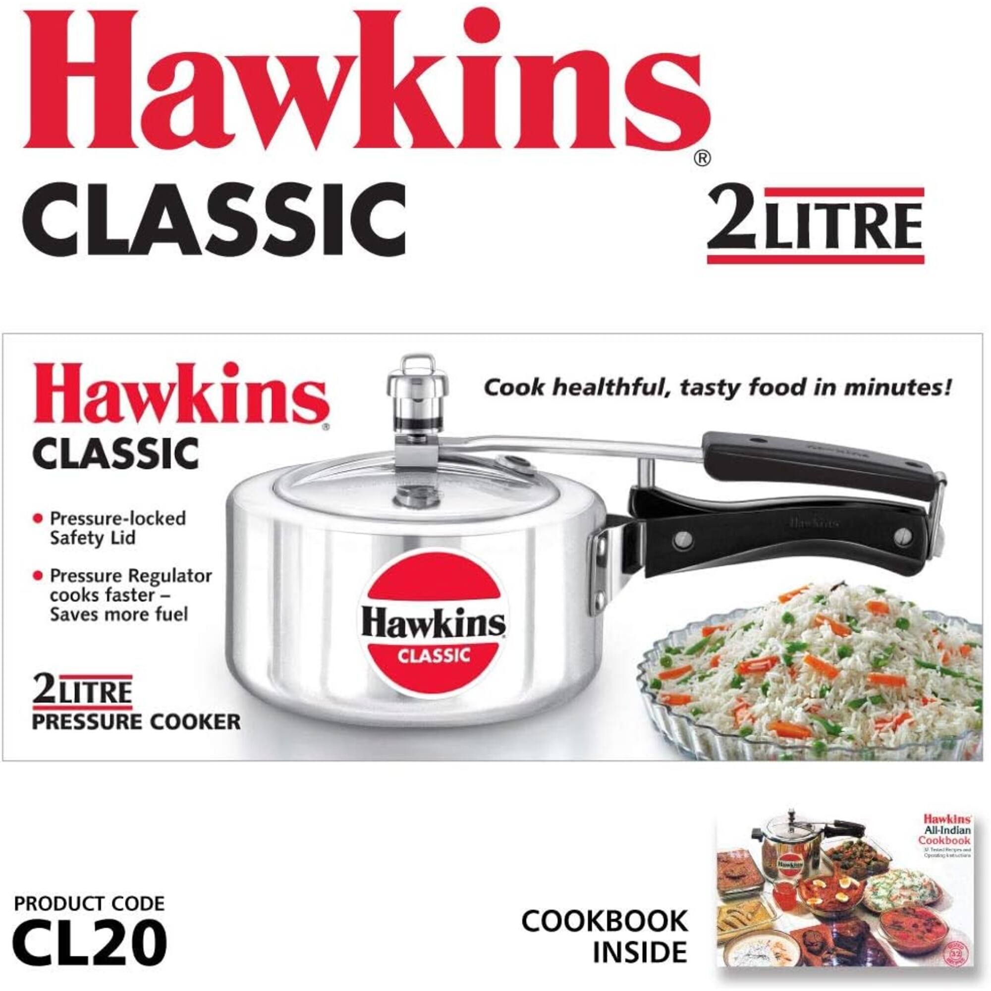 Hawkins R CLASSIC 2LITRE

Hawkins CLASSIC

Cook healthful, tasty food in minutes!
Pressure-locked Safety Lid
Pressure Regulator cooks faster - Saves more fuel
2LITRE PRESSURE COOKER

Hawkins CLASSIC

Sanda

Hawkins All-Indian Cookbook Tesin(Verges.au) Operatopioniciera

PRODUCT CODE CL20

COOKBOOK INSIDE