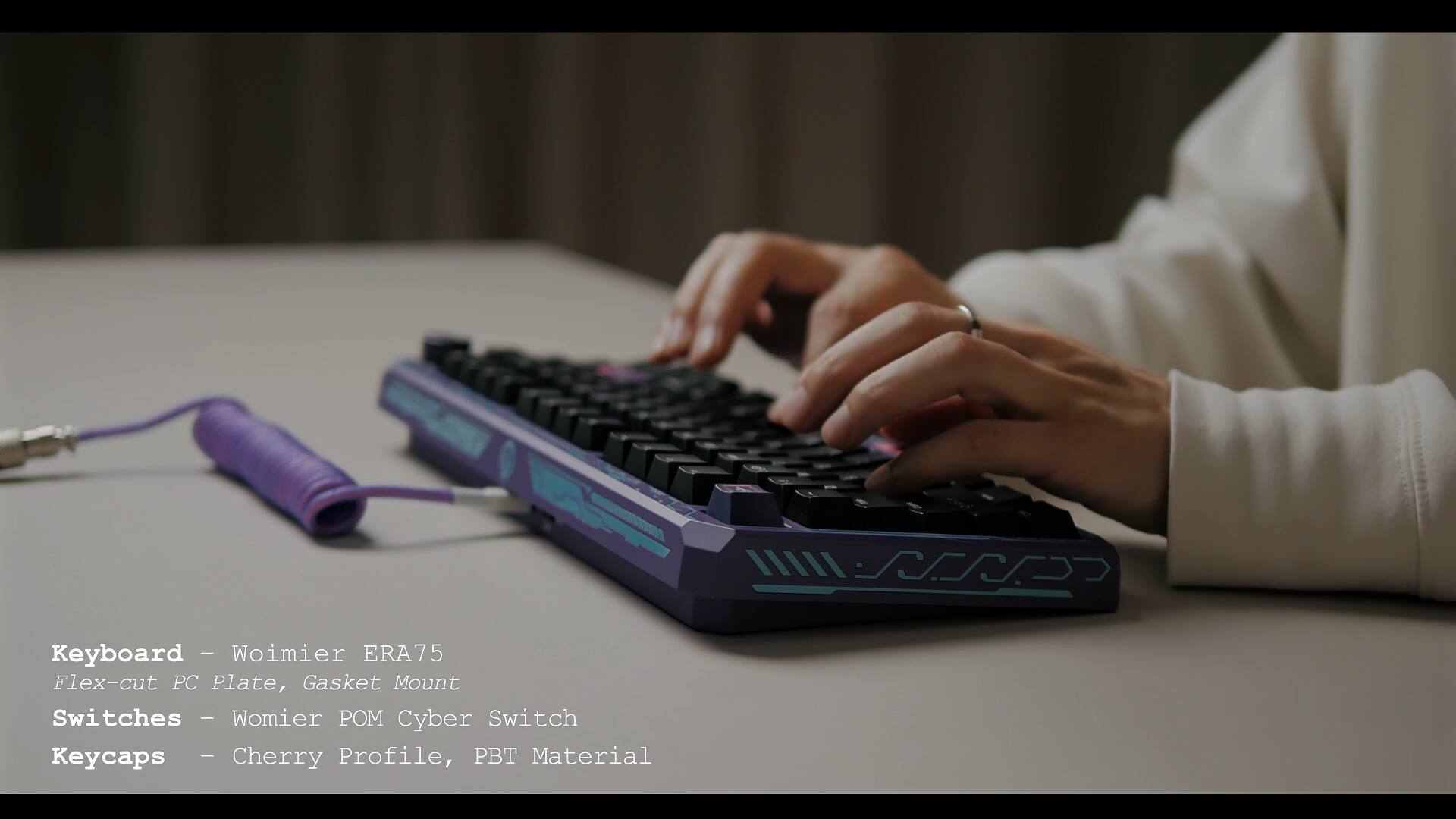 NOD Keyboard - Woimier ERA75  
Flex-cut PC Plate, Gasket Mount  
Switches - Woimier POM Cyber Switch  
Keycaps - Cherry Profile, PBT Material