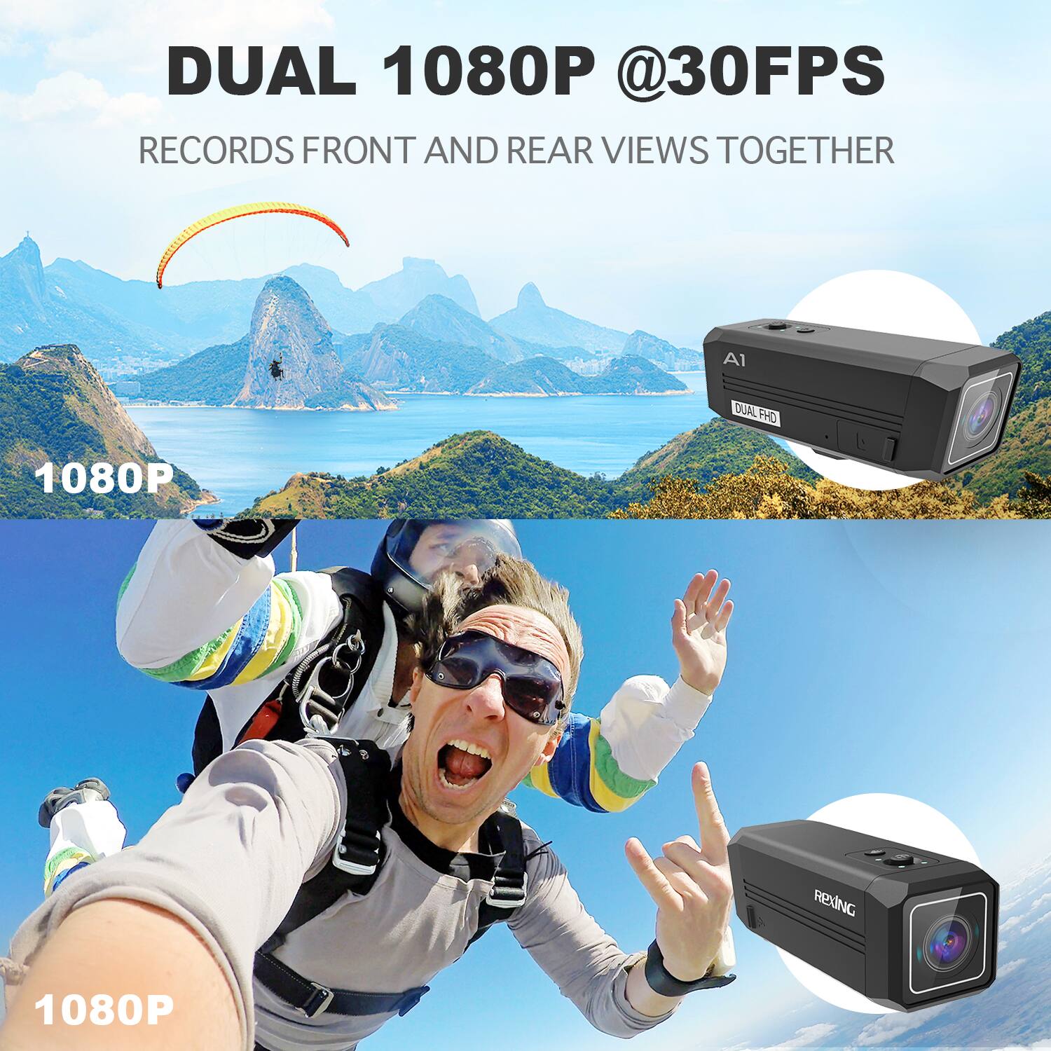 DUAL 1080P @30FPS  
RECORDS FRONT AND REAR VIEWS TOGETHER  

1080P  
1080P