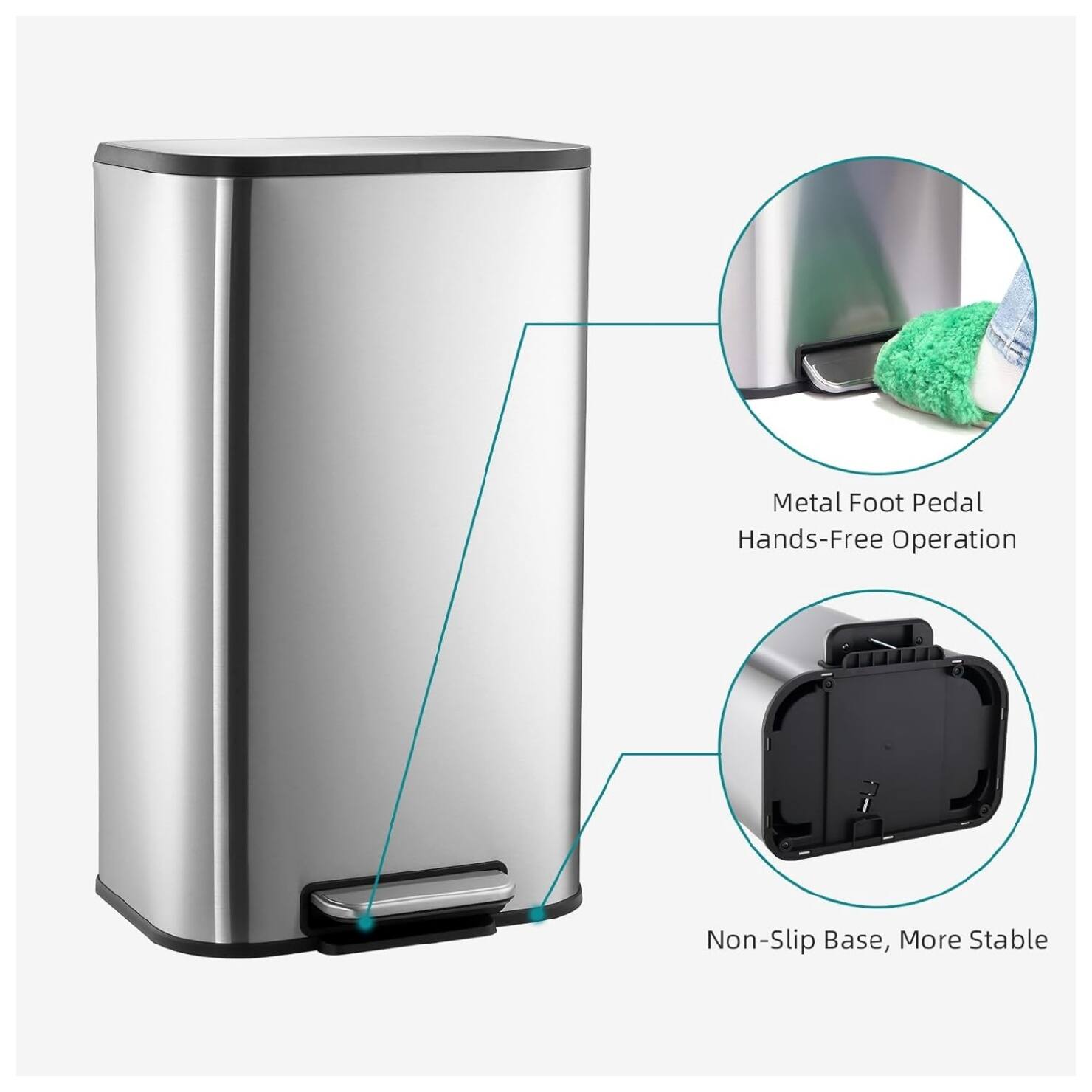 Metal Foot Pedal Hands-Free Operation  
Non-Slip Base, More Stable