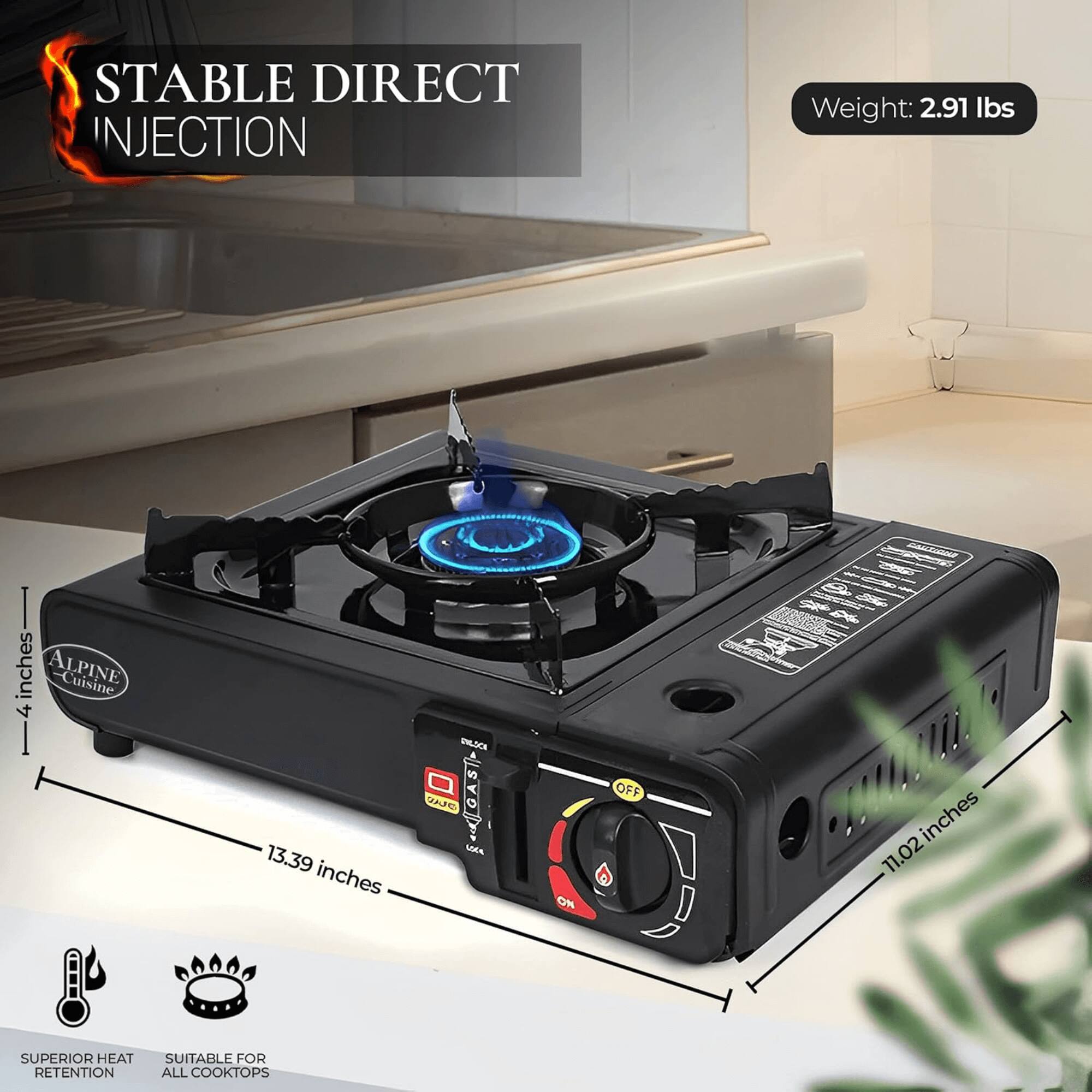 STABLE DIRECT INJECTION

Weight: 2.91 lbs

ALPINE Cuisine

4 inches

13.39 inches

11.02 inches

SUPERIOR HEAT RETENTION

SUITABLE FOR ALL COOKTOPS