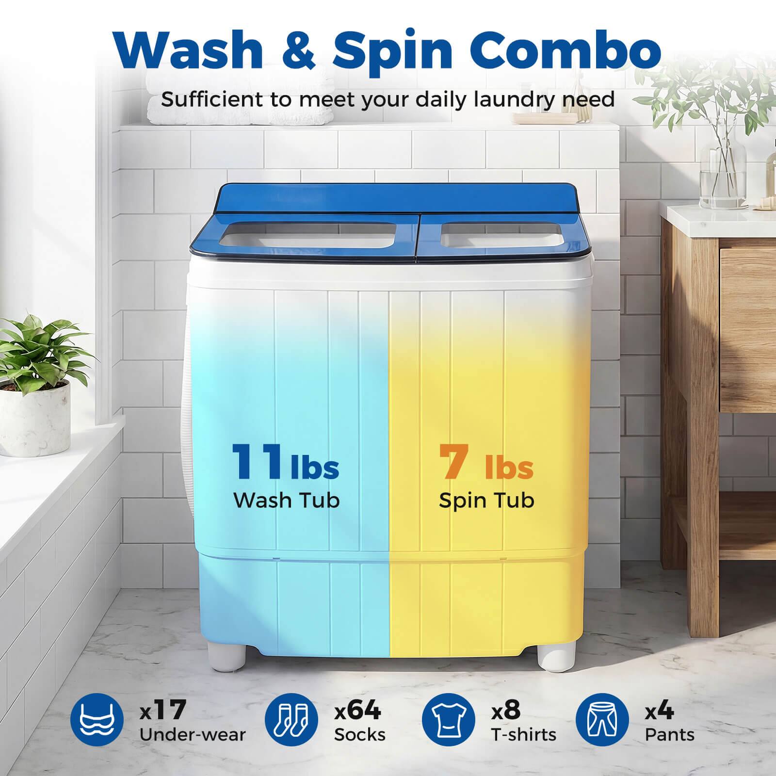 Wash & Spin Combo  
Sufficient to meet your daily laundry need  

11 lbs Wash Tub  
7 lbs Spin Tub  

x17 Underwear  
x64 Socks  
x8 T-shirts  
x4 Pants