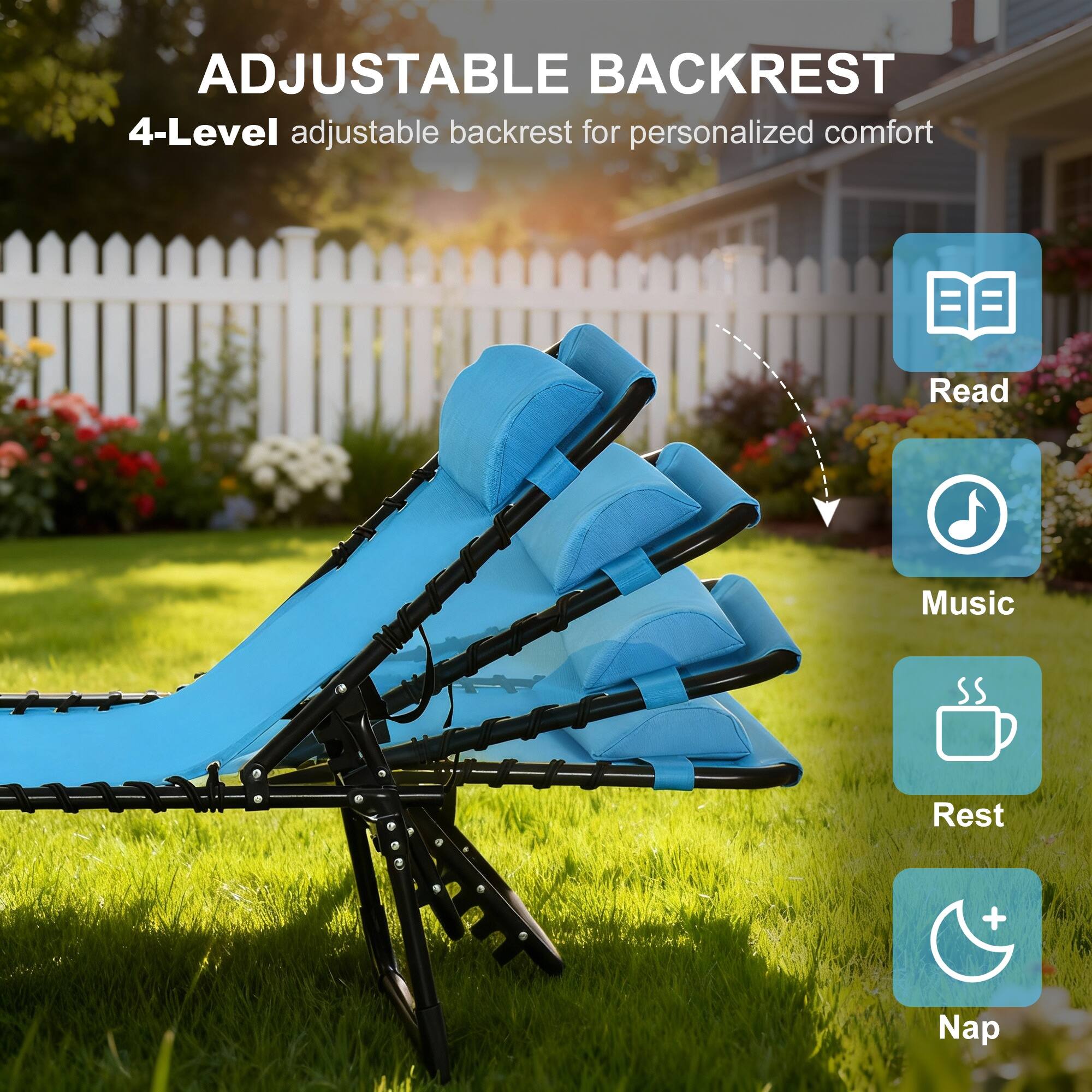 ADJUSTABLE BACKREST  
4-Level adjustable backrest for personalized comfort  

Read  
Music  
Rest  
Nap