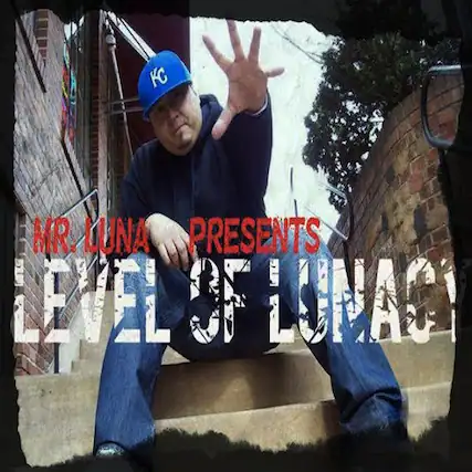 MR. LUNA PRESENTS
LEVEL OF LUNACY