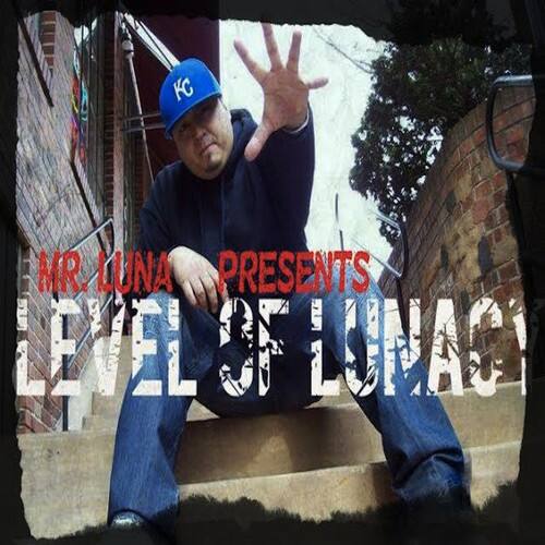 MR. LUNA PRESENTS  
LEVEL OF LUNACY