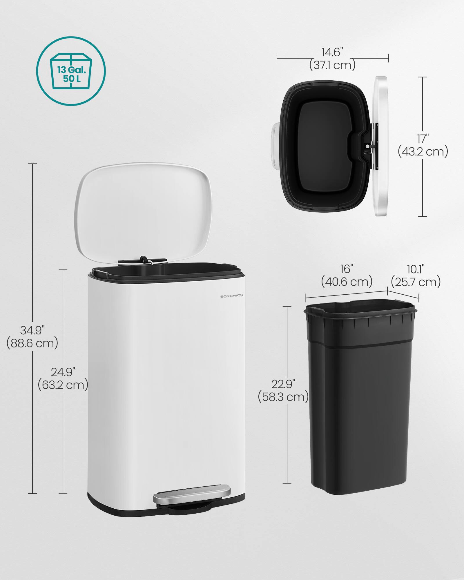 13 Gal. 50 L  
14.6" (37.1 cm)  
17" (43.2 cm)  
16" (40.6 cm)  
10.1" (25.7 cm)  
34.9" (88.6 cm)  
24.9" (63.2 cm)  
22.9" (58.3 cm)