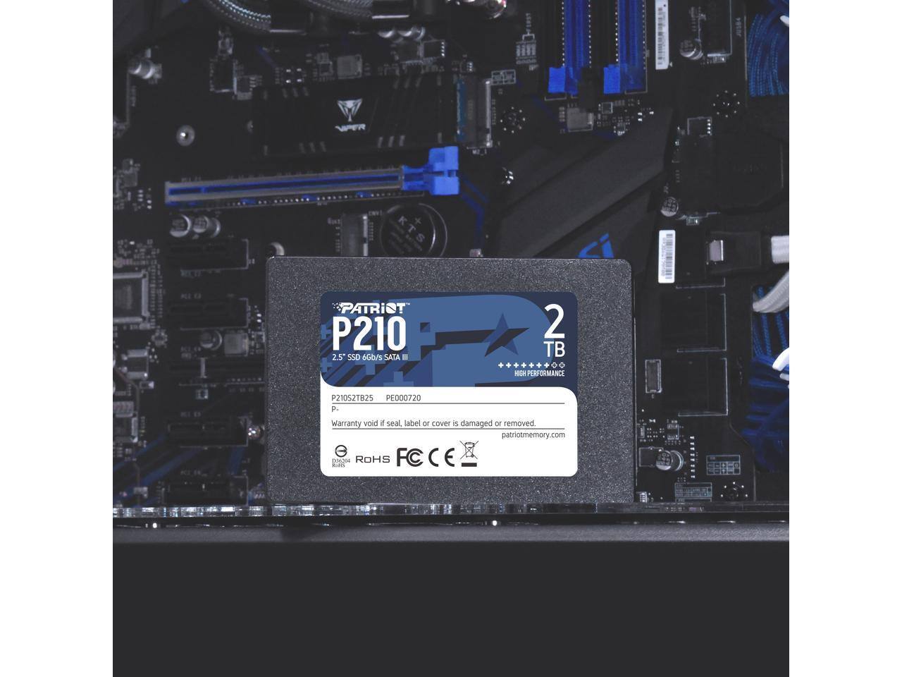 PATRIOT P210 2.5 SSD 6Gb/s SATA III 2 TB HIGH PERFORMANCE  
P210S21B25 PE000720  
Warranty void if seal, label or cover is damaged or removed.  
patriotmemory.com  
RoHS FC C E