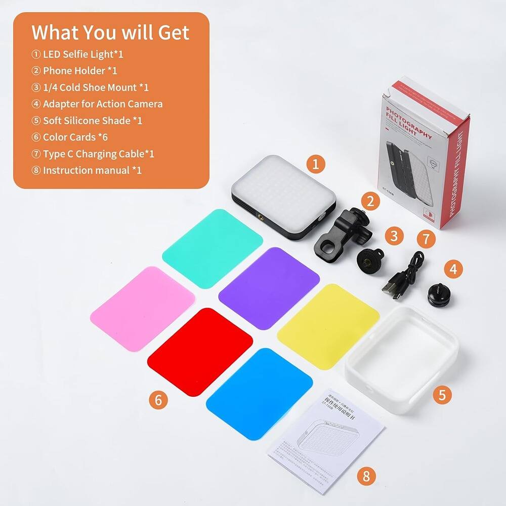 What You will Get

1. LED Selfie Light*1
2. Phone Holder*1
3. 1/4 Cold Shoe Mount*1
4. Adapter for Action Camera
5. Soft Silicone Shade*1
6. Color Cards*6
7. Type C Charging Cable*1
8. Instruction manual*1