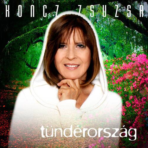 KONCZ ZSUZSA  
tündérország
