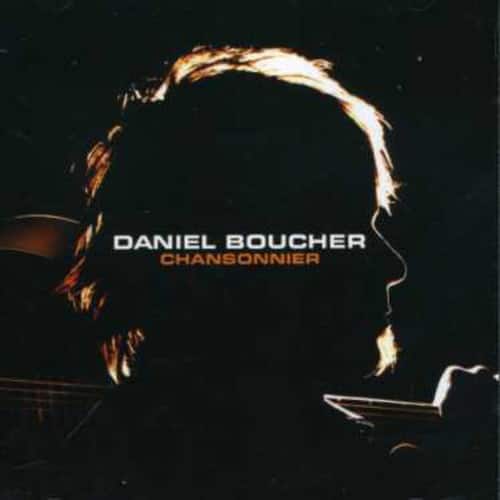 Daniel Boucher - Chansonnier  - COMPACT DISCS