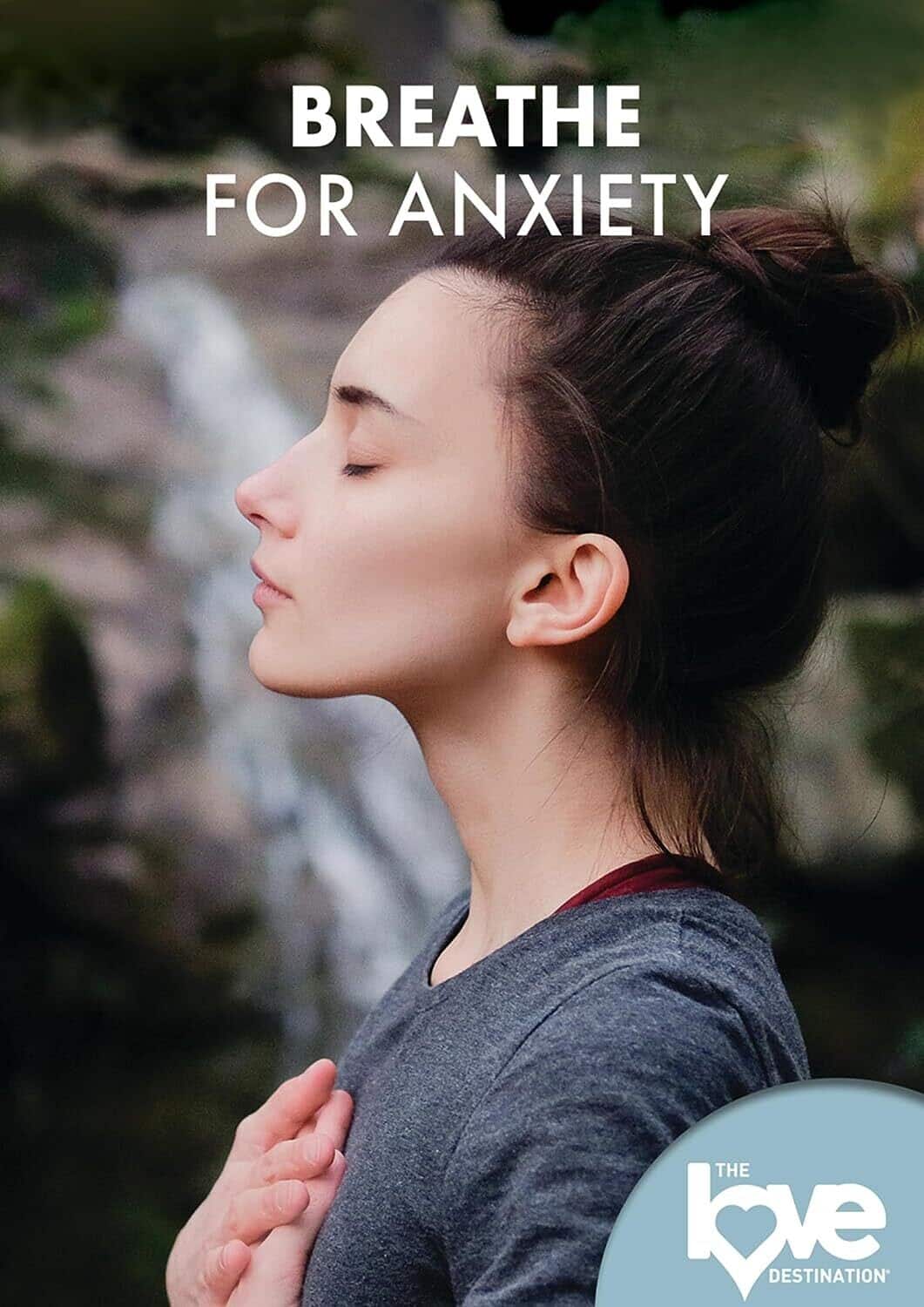 The Love Destination Courses: Breathe For Anxiety  - DVD