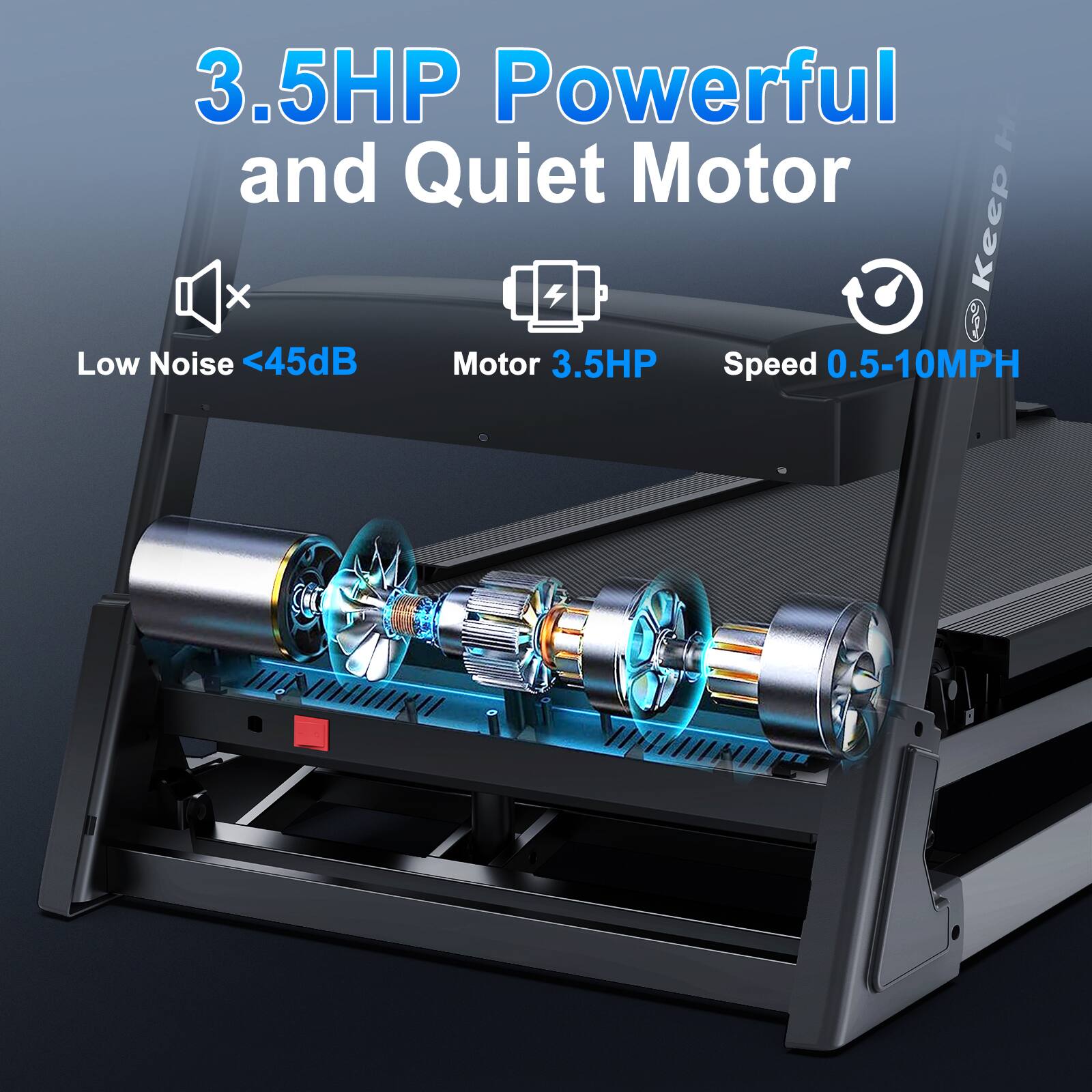 3.5HP Powerful and Quiet Motor  
Low Noise <45dB  
Motor 3.5HP  
Speed 0.5-10MPH