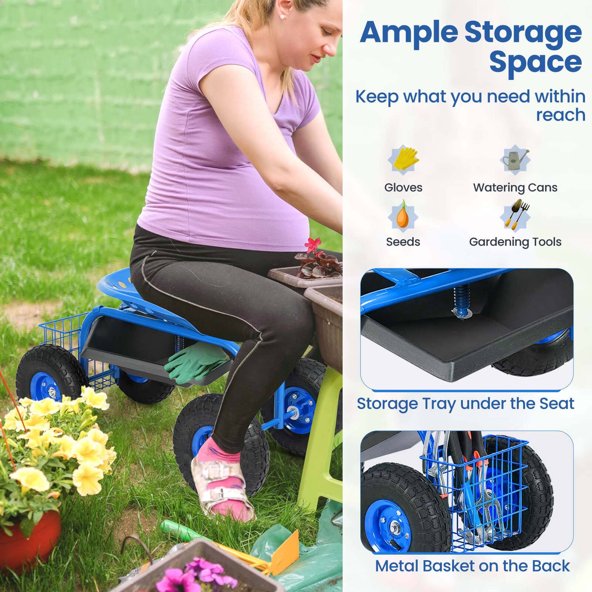 Ample Storage Space  
Keep what you need within reach  
Gloves  
Watering Cans  
Seeds  
Gardening Tools  
Storage Tray under the Seat  
Metal Basket on the Back