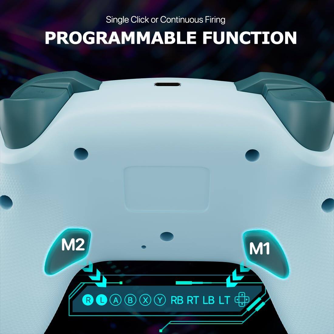 Single Click or Continuous Firing  
PROGRAMMABLE FUNCTION  

M2  
M1  

R L A B X Y RB RT LB LT